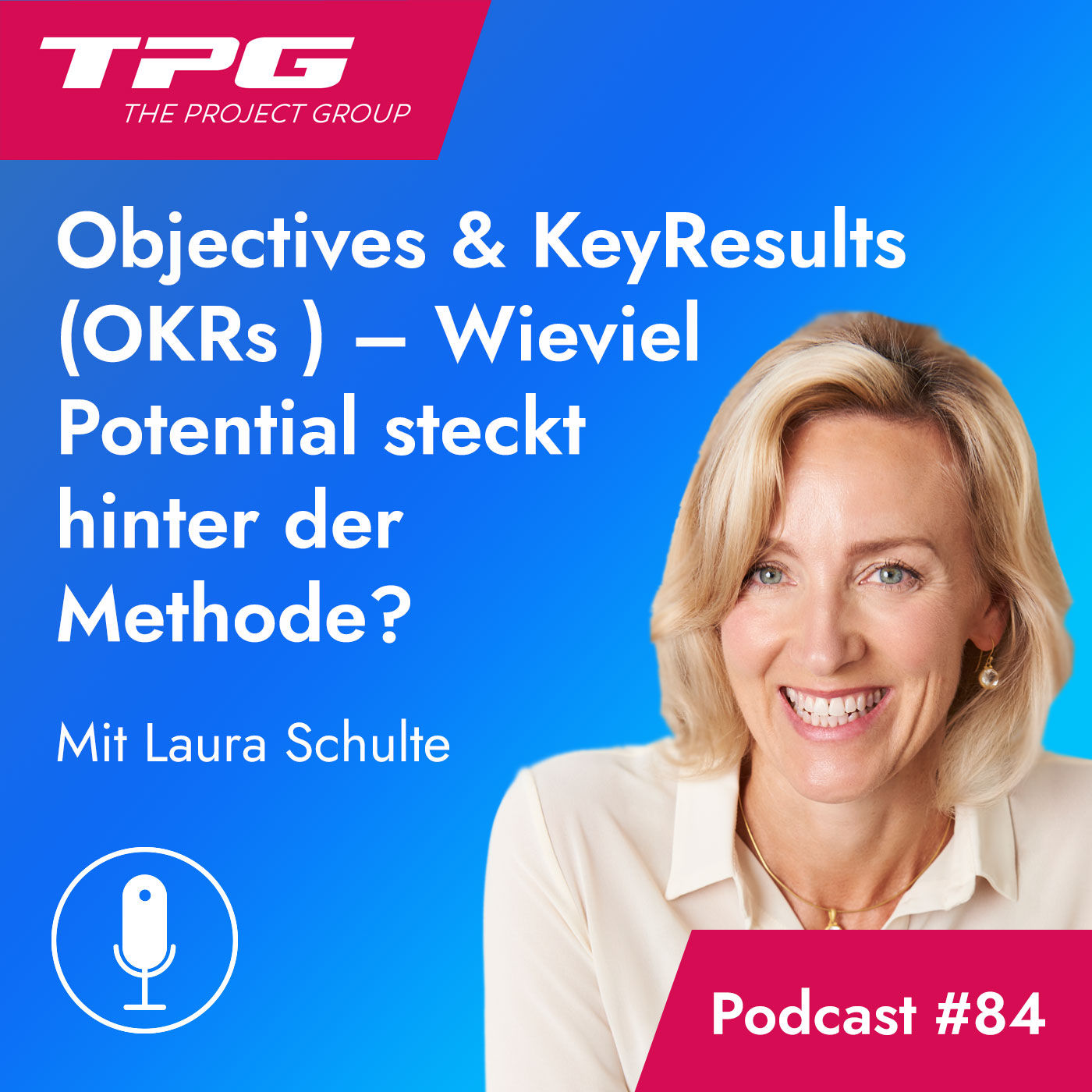 #84 Objectives & KeyResults (OKRs ) – Wieviel Potential steckt hinter der Methode?