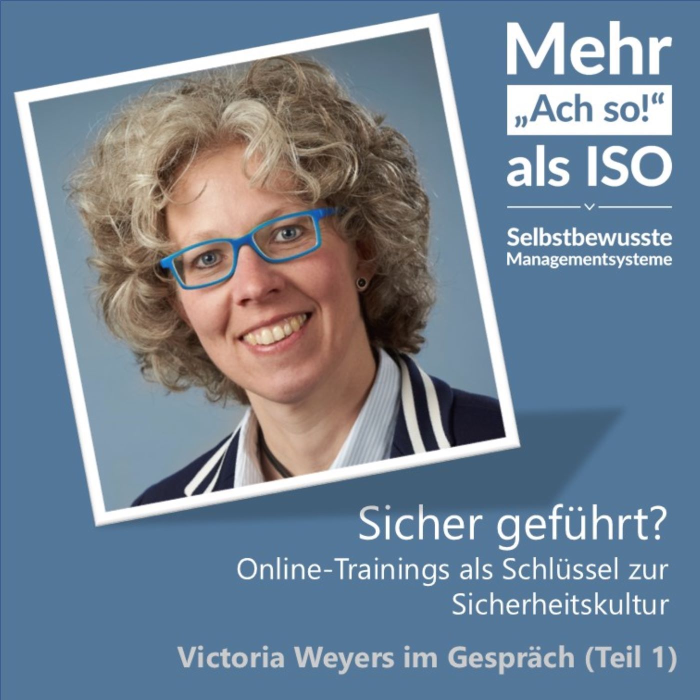 84 Sicher geführt? – Online-Trainings als Schlüssel zur Sicherheitskultur mit Victoria Weyers (Teil 1)