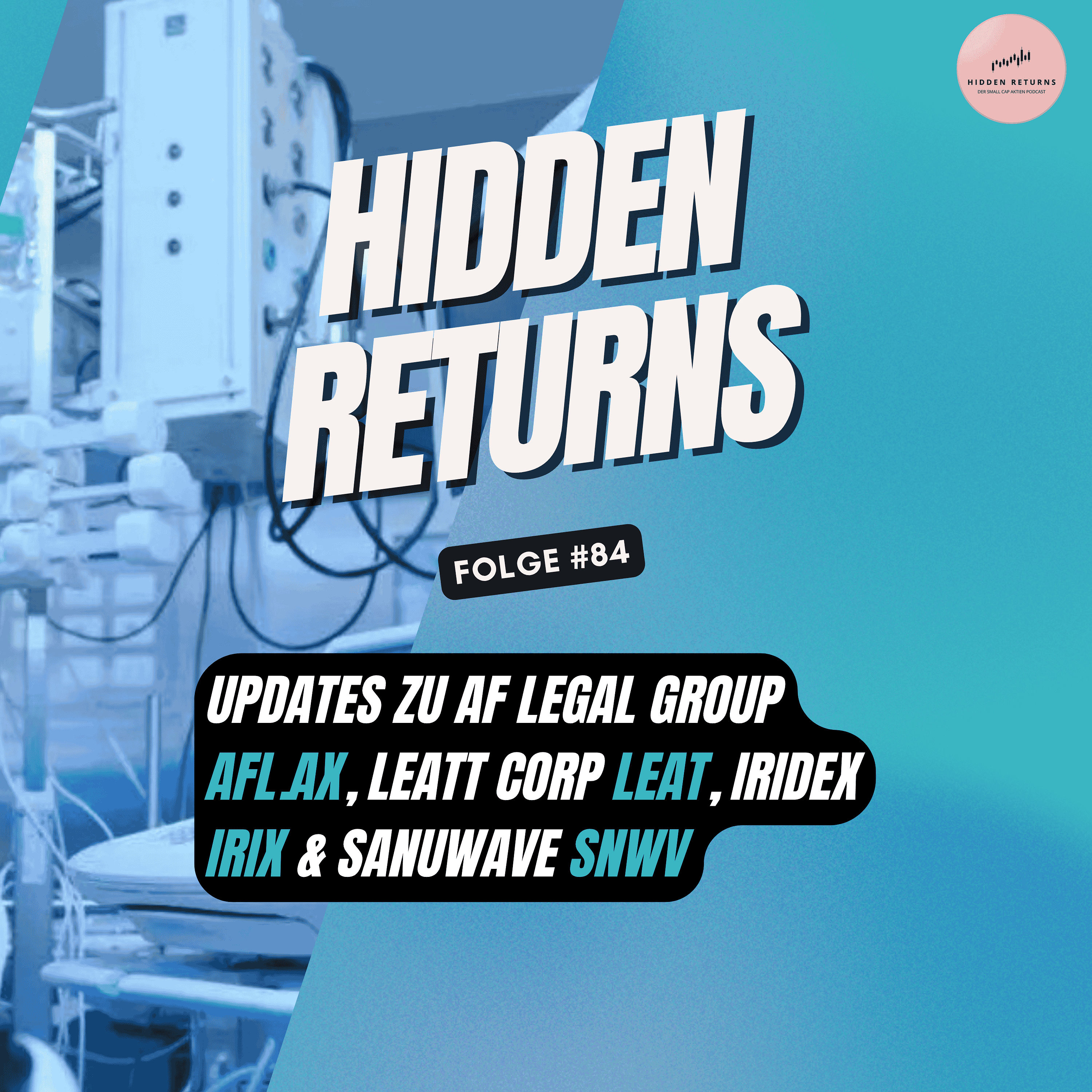 #84 - Updates zu AF Legal Group, Leatt, Iridex & Sanuwave