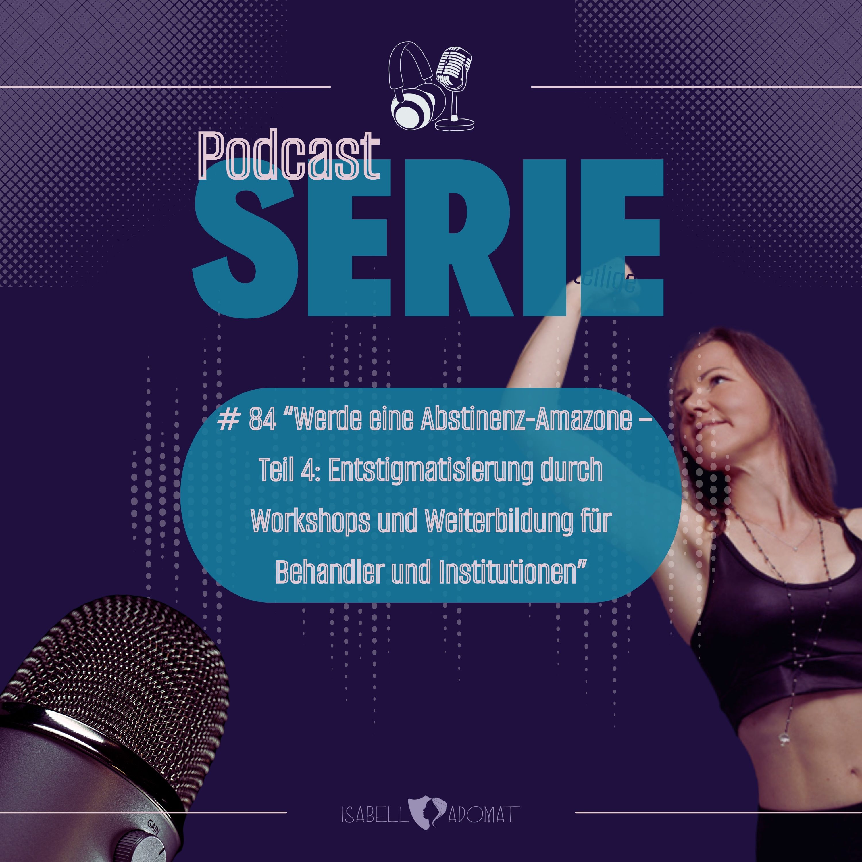 # 84 "Werde eine Abstinenz-Amazone – Teil 4: Entstigmatisierung durch Weiterbildung für Behandler"