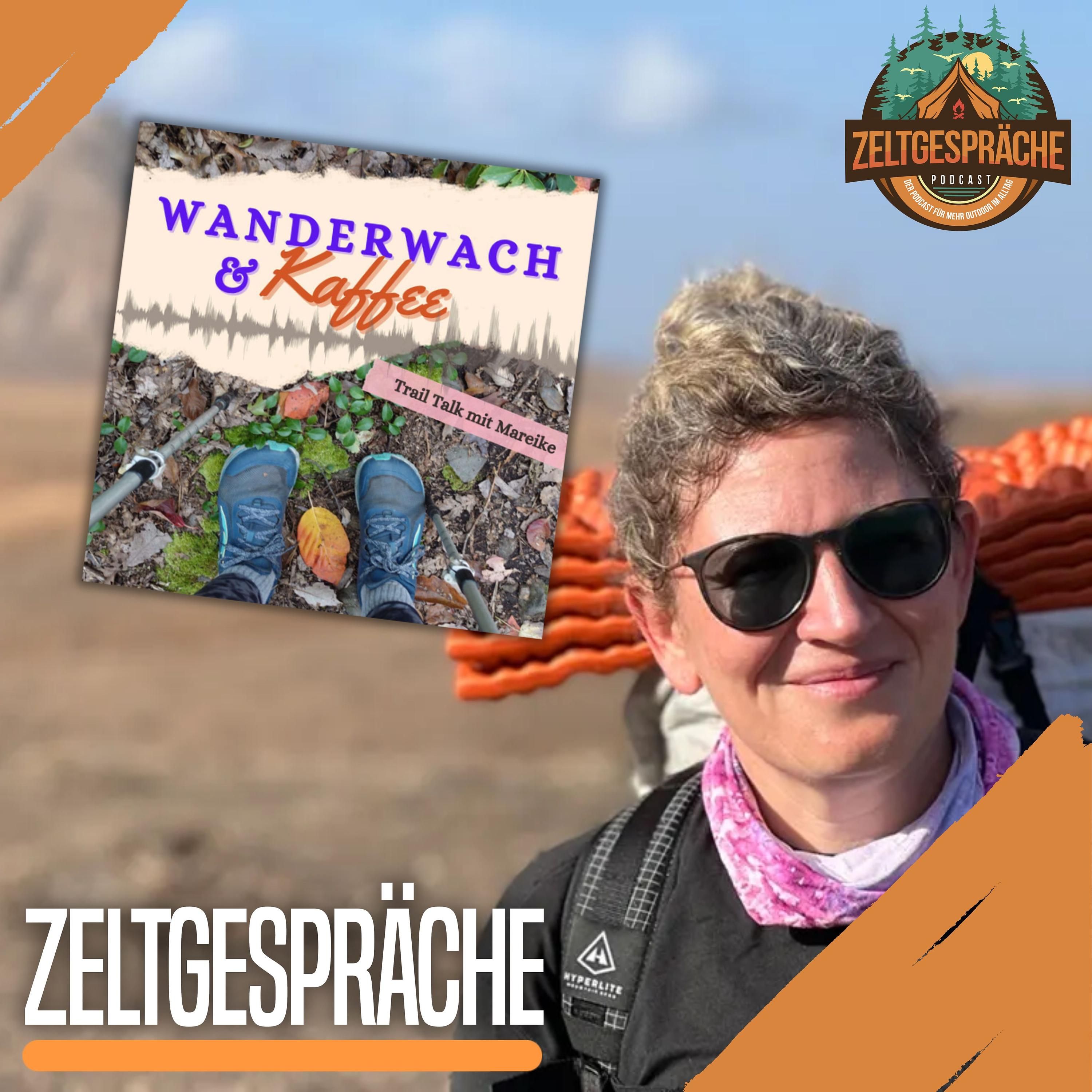 #84 - Zeltgespräche trifft „Wanderwach & Kaffee“ - Trail Talk mit Mareike