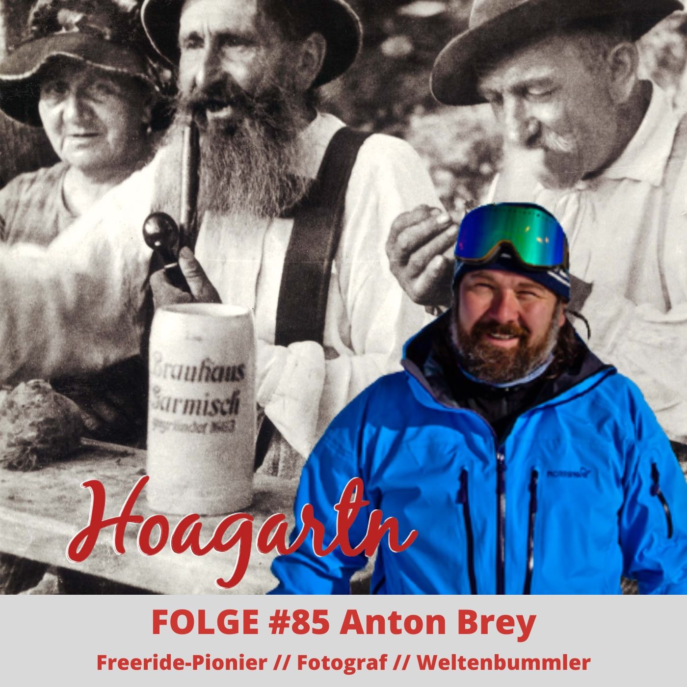 #85 Anton Brey // Freeride-Pionier // Fotograf // Weltenbummler