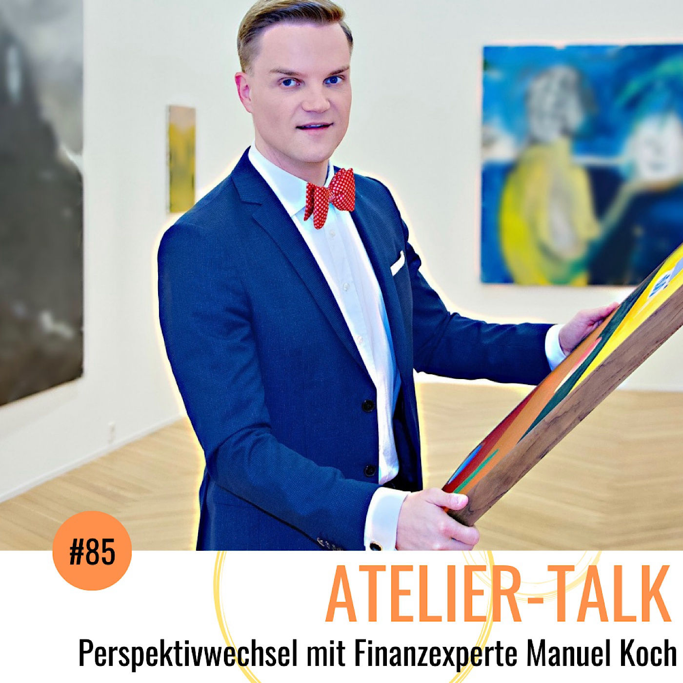 #85 Perspektivwechsel mit Kunstsammler und Finanzexperte Manuel Koch