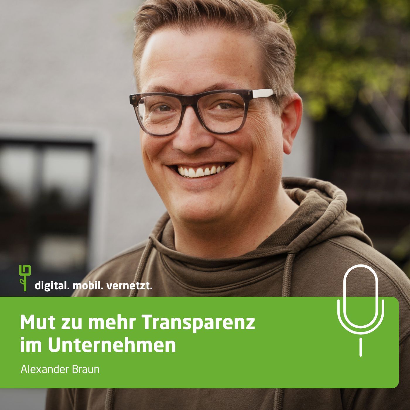 #88: Alexander Braun - Mut zu mehr Transparenz im Unternehmen