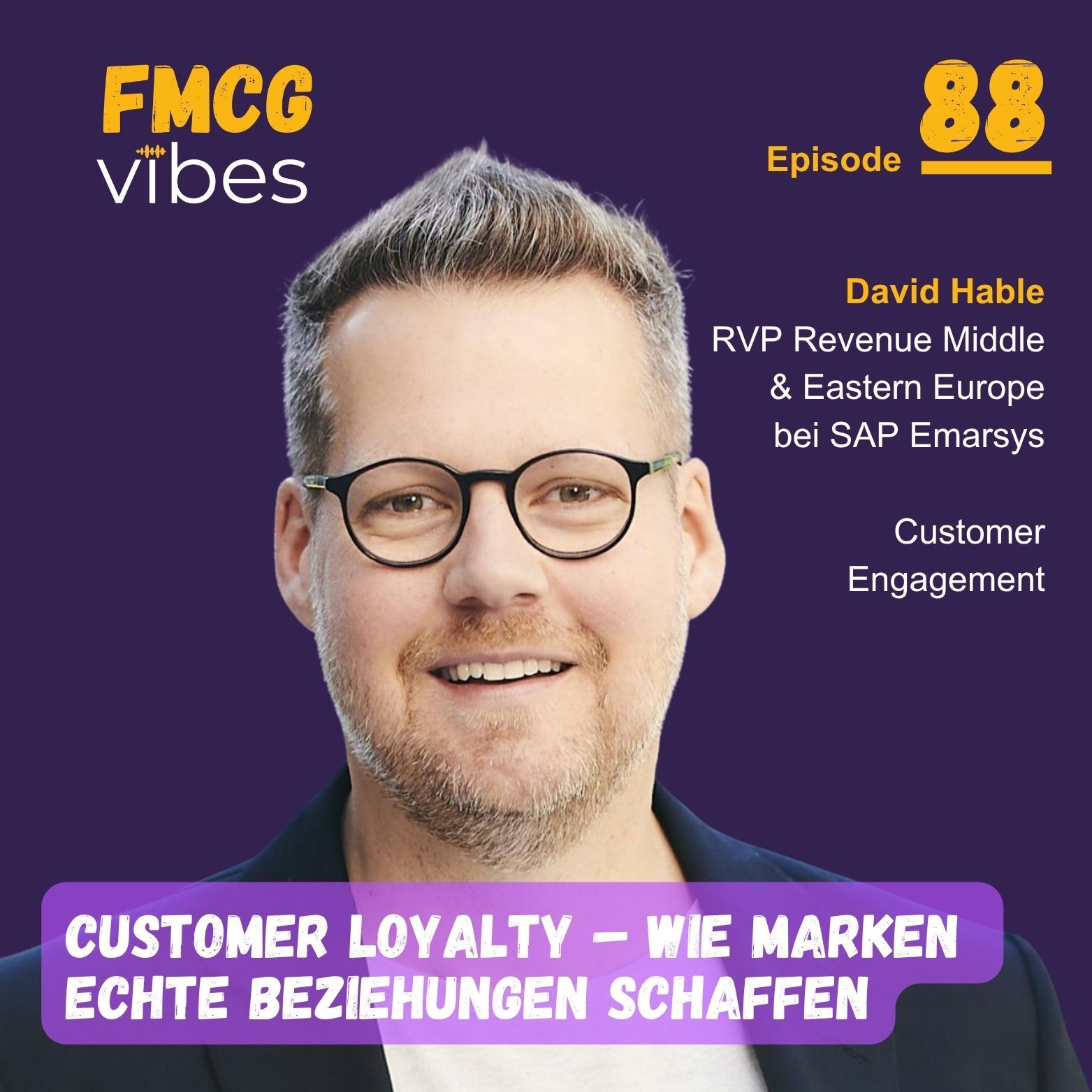 88: Customer Loyalty – wie Marken echte Beziehungen schaffen