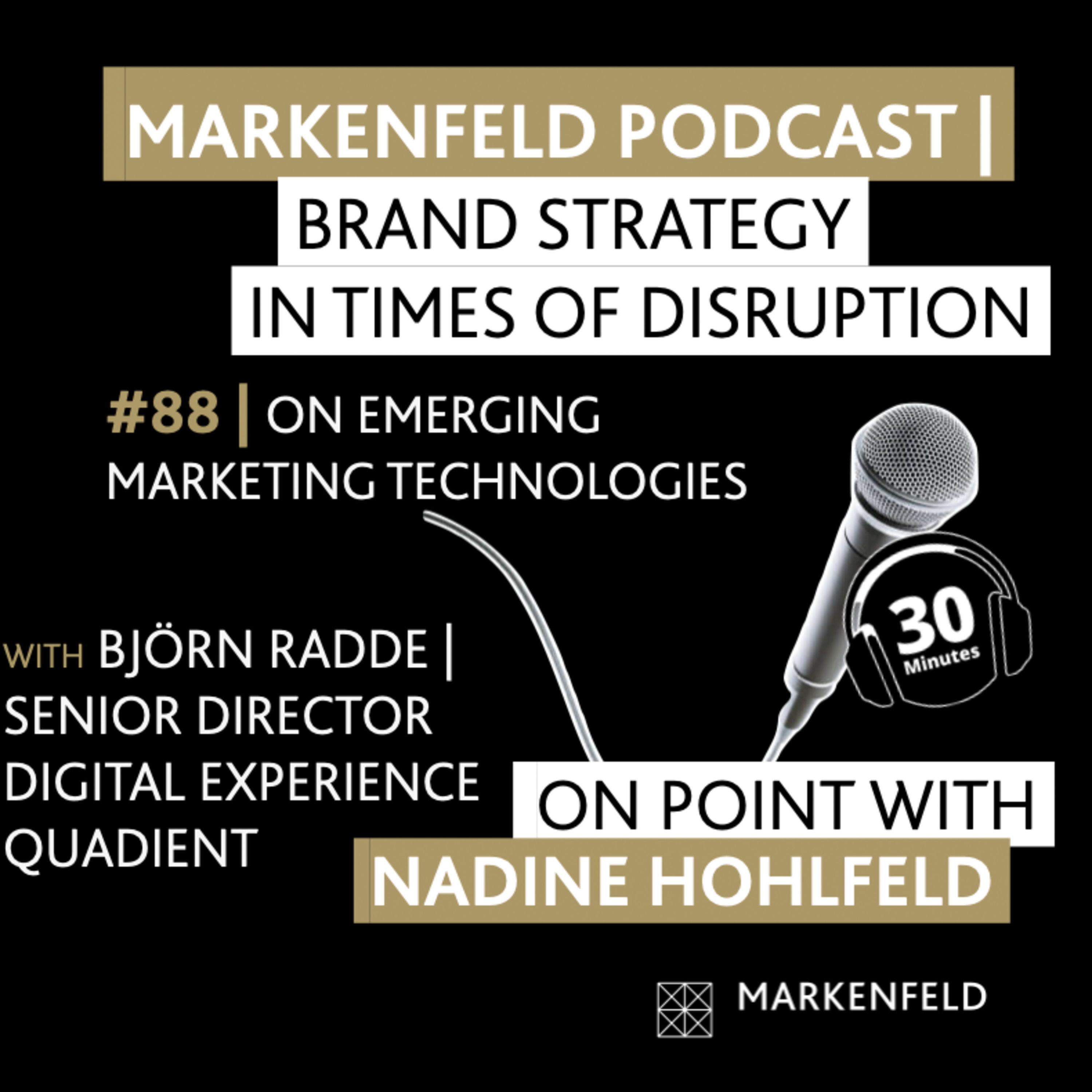 🔥 87 | ON EMERGING MARKETING TECHNOLOGY with BJÖRN RADDE (SR. DIRECTOR GLOBAL DIGITAL EXPERIENCES QUADIENT)