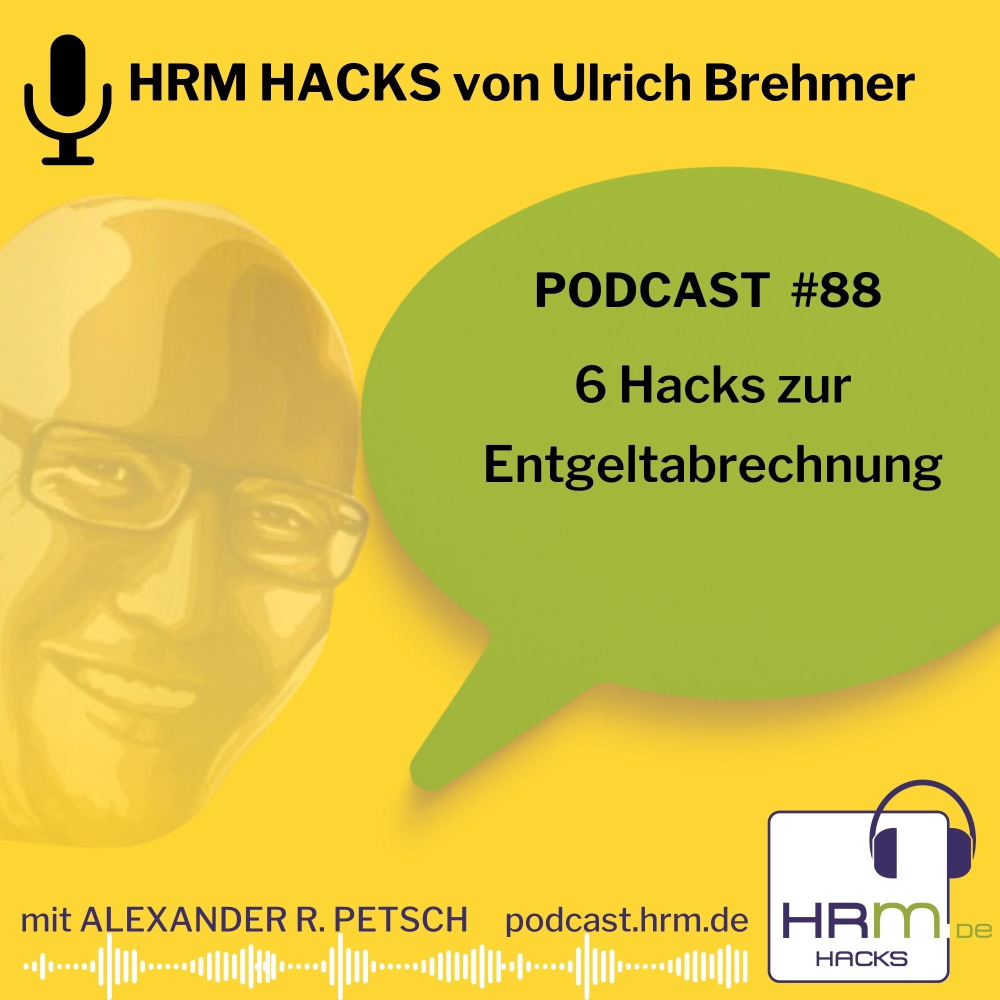 #88 "Sechs Hacks zur Entgeltabrechnung" mit Ulrich Brehmer