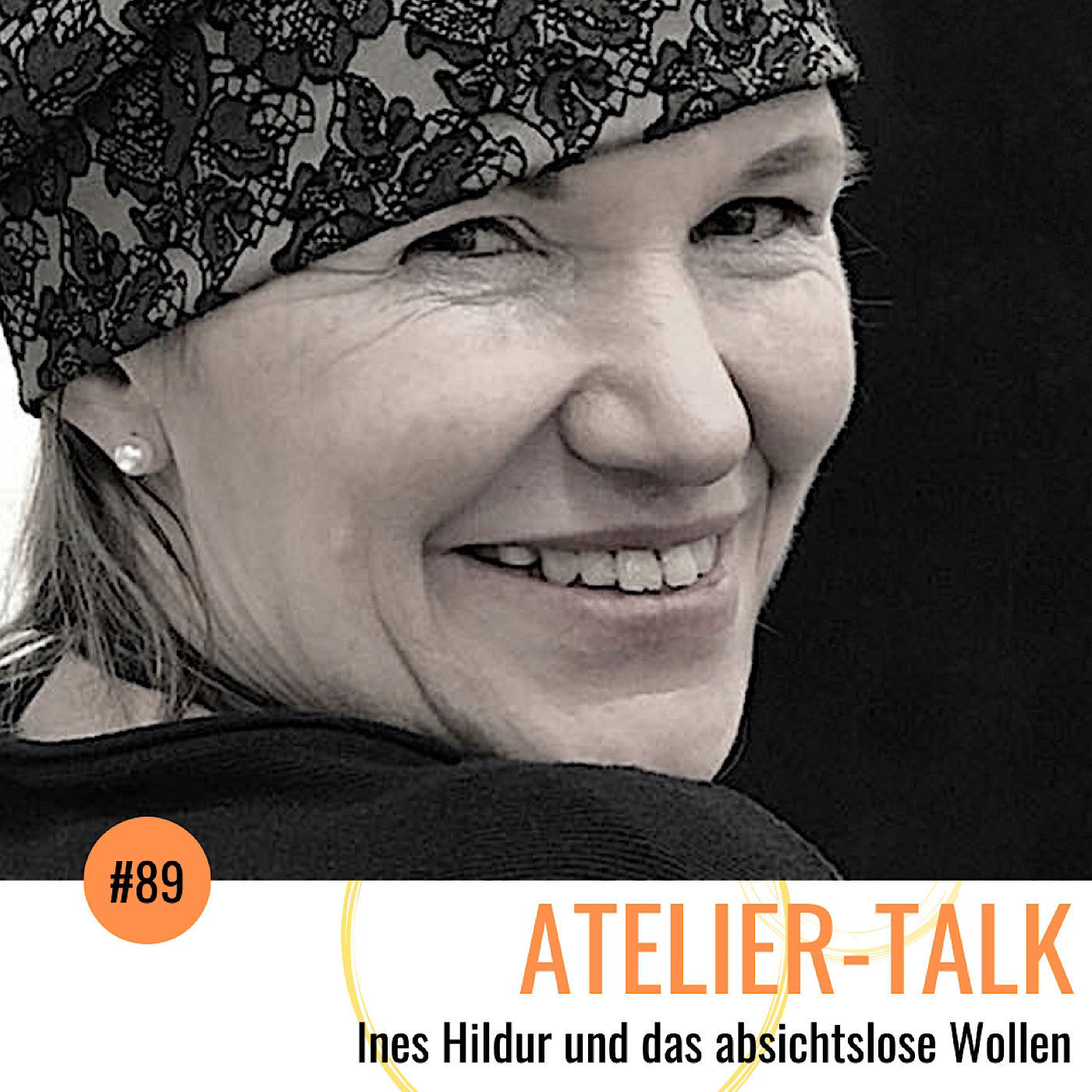 #89 Ines Hildur und das Absichtslose Wollen