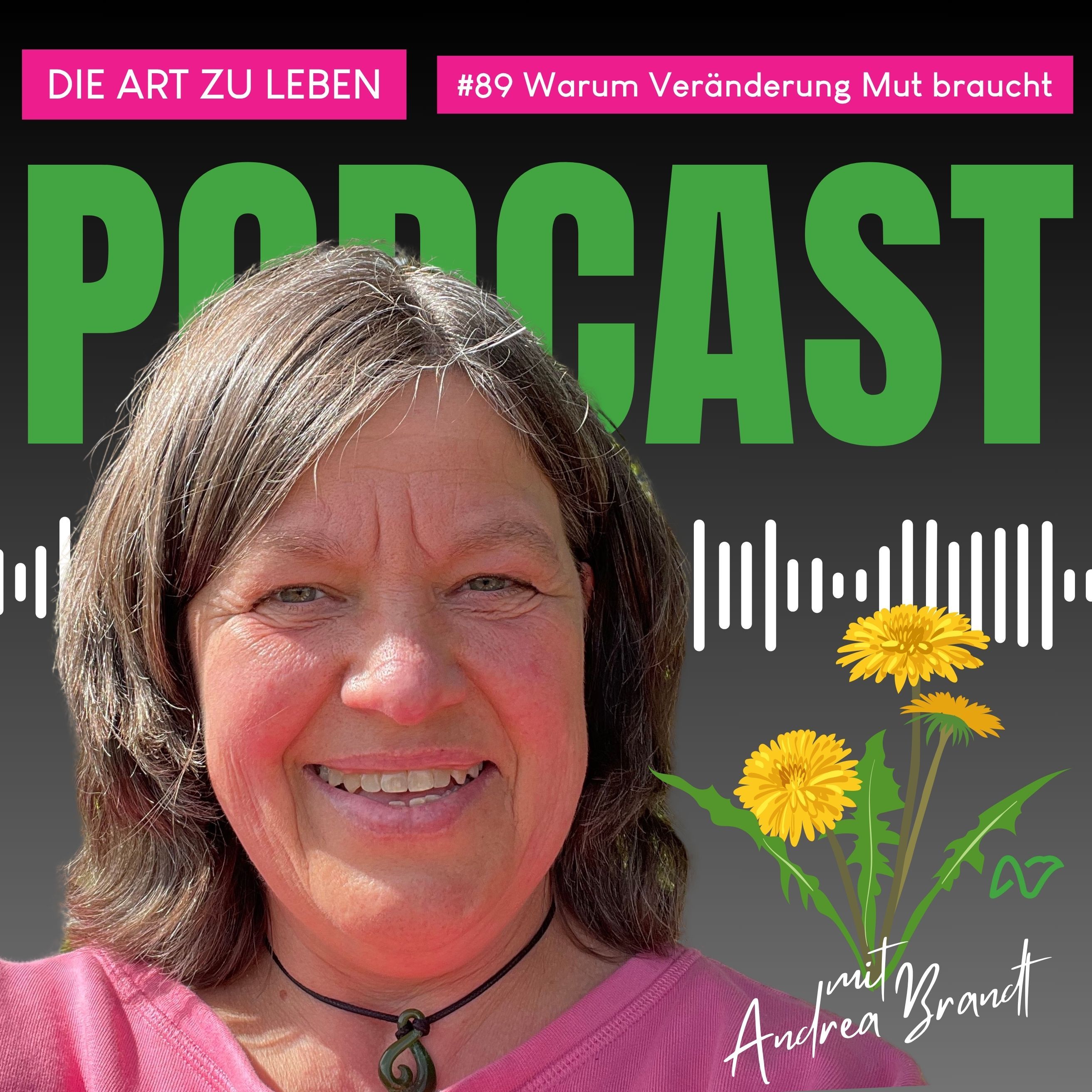 #89 Wie der Löwenzahn – Veränderung, Mut und Loslassen