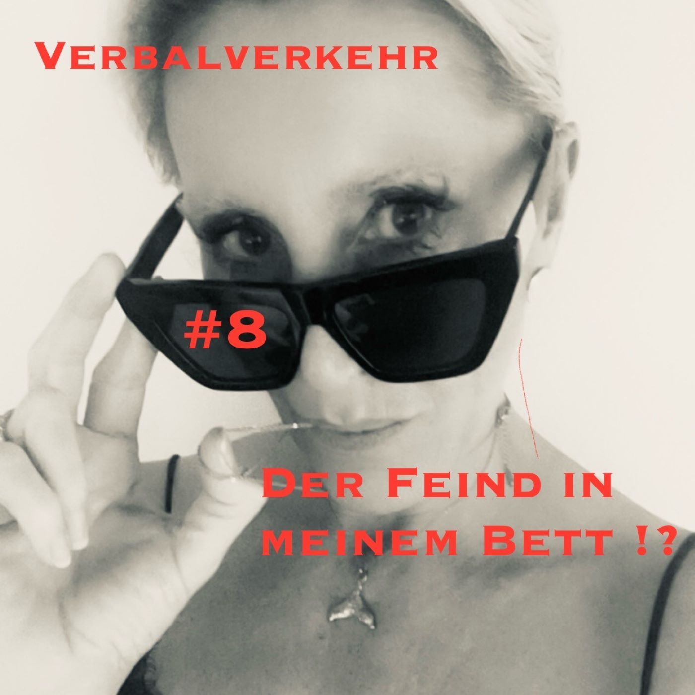 #8VERBALVERKEHR - Der Feind in meinem Bett!? Oder wenn Liebe blind macht