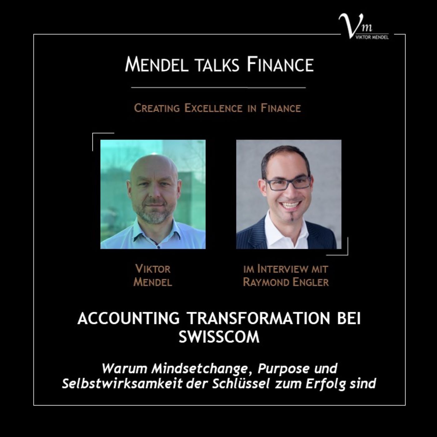 #9 ACCOUNTING TRANSFORMATION BEI SWISSCOM - Mit Mindsetchange, Purpose und Selbstwirksamkeit zum Erfolg. Raymond Engler