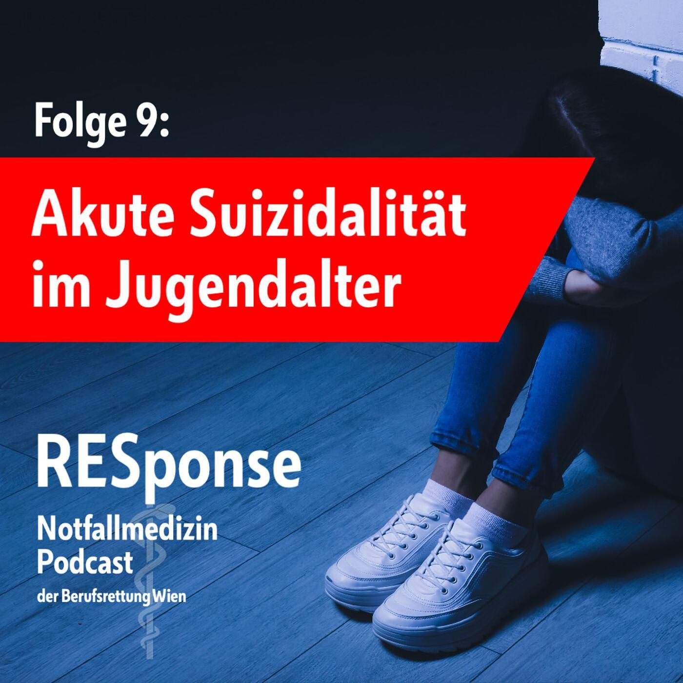 #9: Akute Suizidalität im Jugendalter: Do's und Don'ts in der Erstversorgung