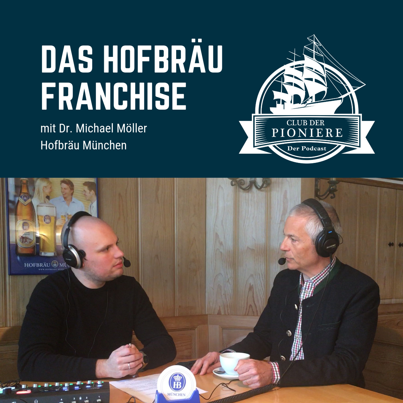 9. Hofbräu München - kleine Brauerei, weltweites Franchise. Mit Dr. Michael Möller, Brauereidirektor