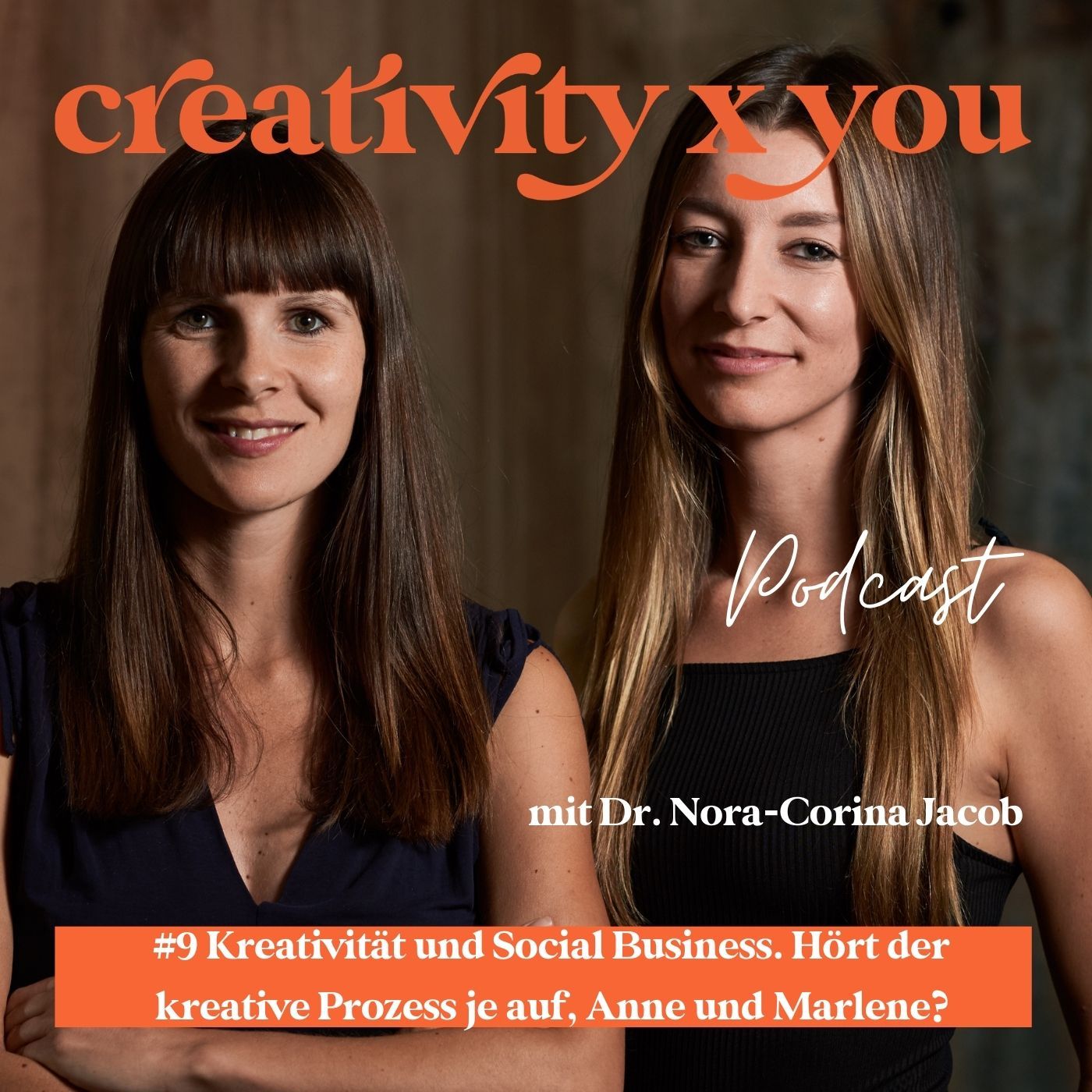#9 Kreativität und Social Business. Hört der kreative Prozess je auf, Anne & Marlene?