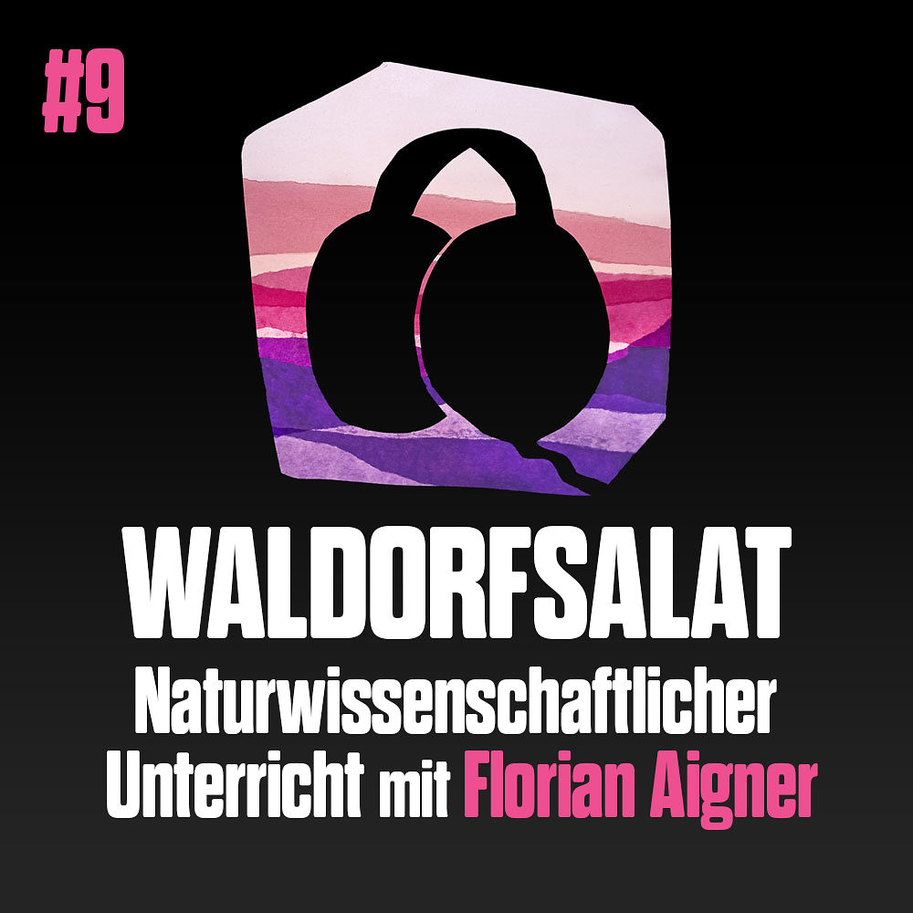 #9 mit Florian Aigner: Naturwissenschaftlicher Unterricht