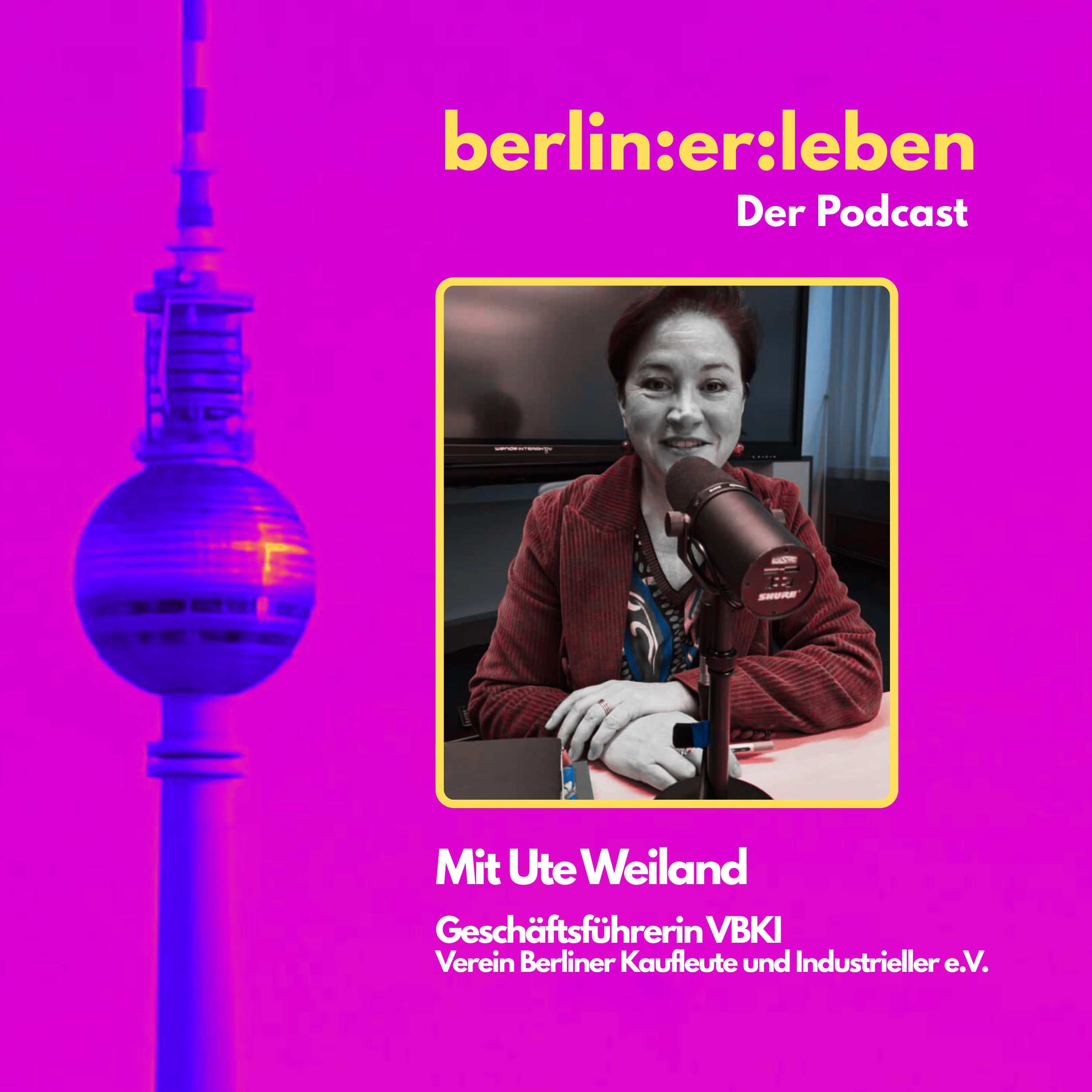 #9 Netzwerk, Mut & Zukunft - wie Ute Weiland Berlins Wirtschaft stärken will