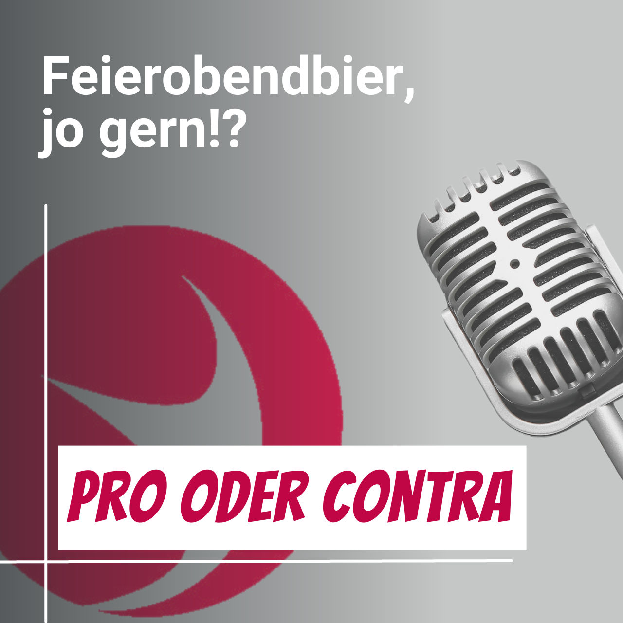 #9 Pro&Contra mit Priska - Feierobendbier, jo gern!?