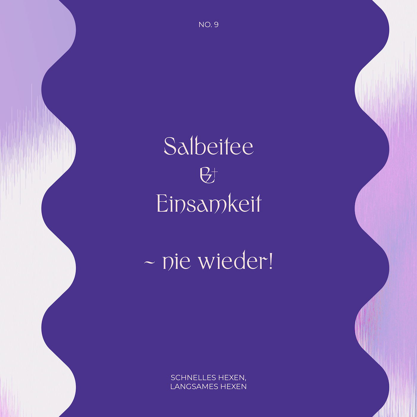 #9 Salbeitee & Einsamkeit – nie wieder!