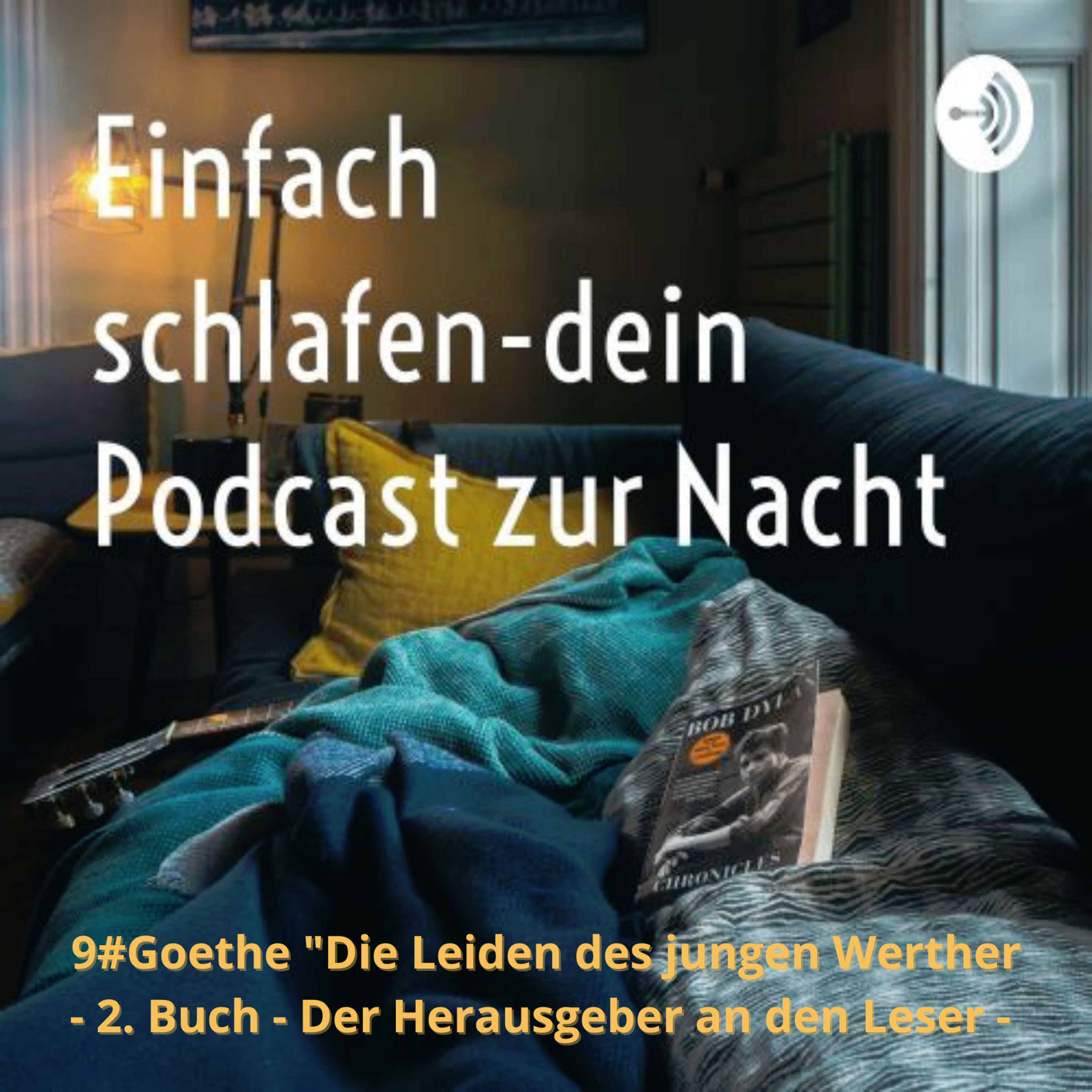 #9 Werther Der Herausgeber an den Leser #schlafpodcast #einfachschlafen #schlafen #gutenacht #geschichten #goethe
