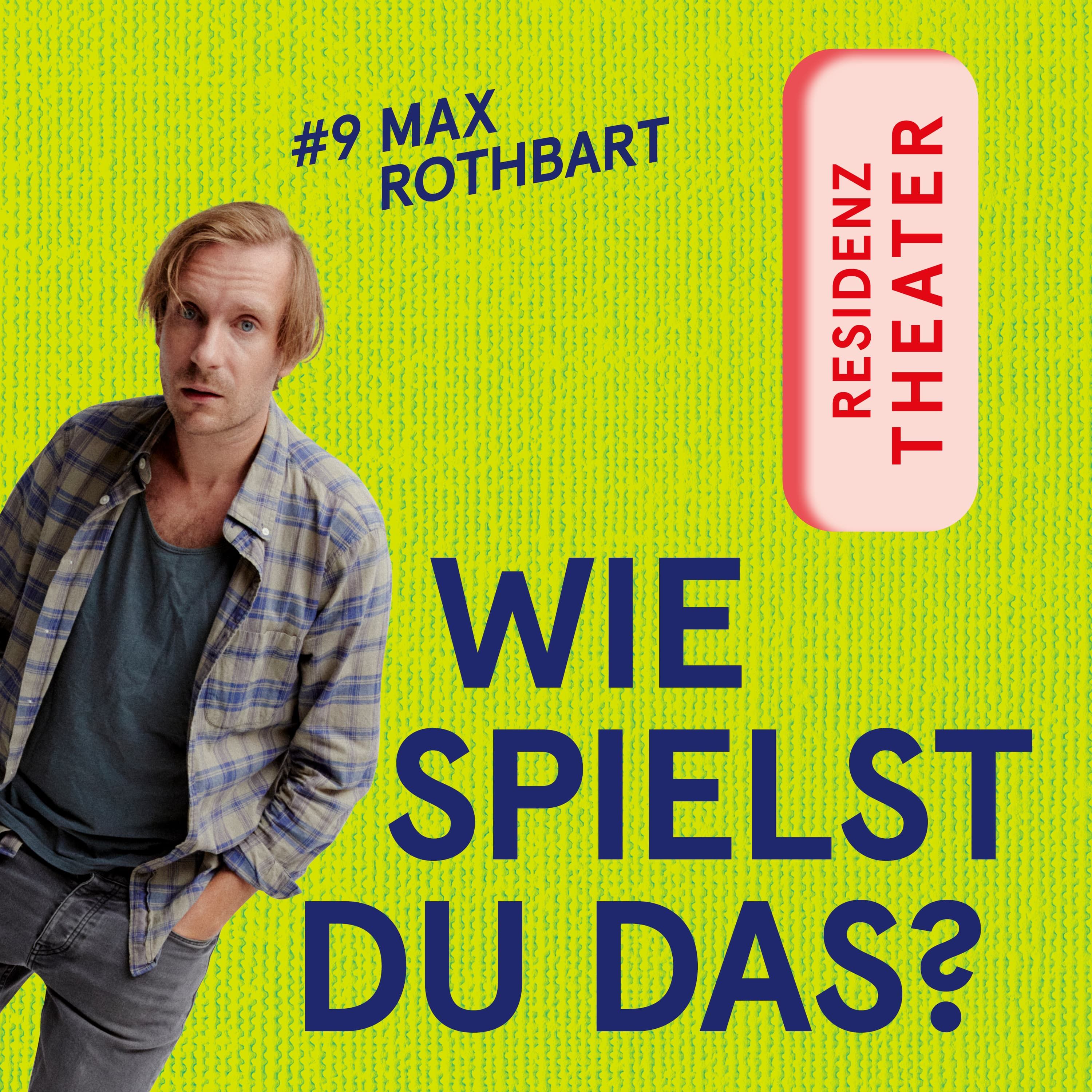 #9 Wie spielst du das, Max Rothbart?