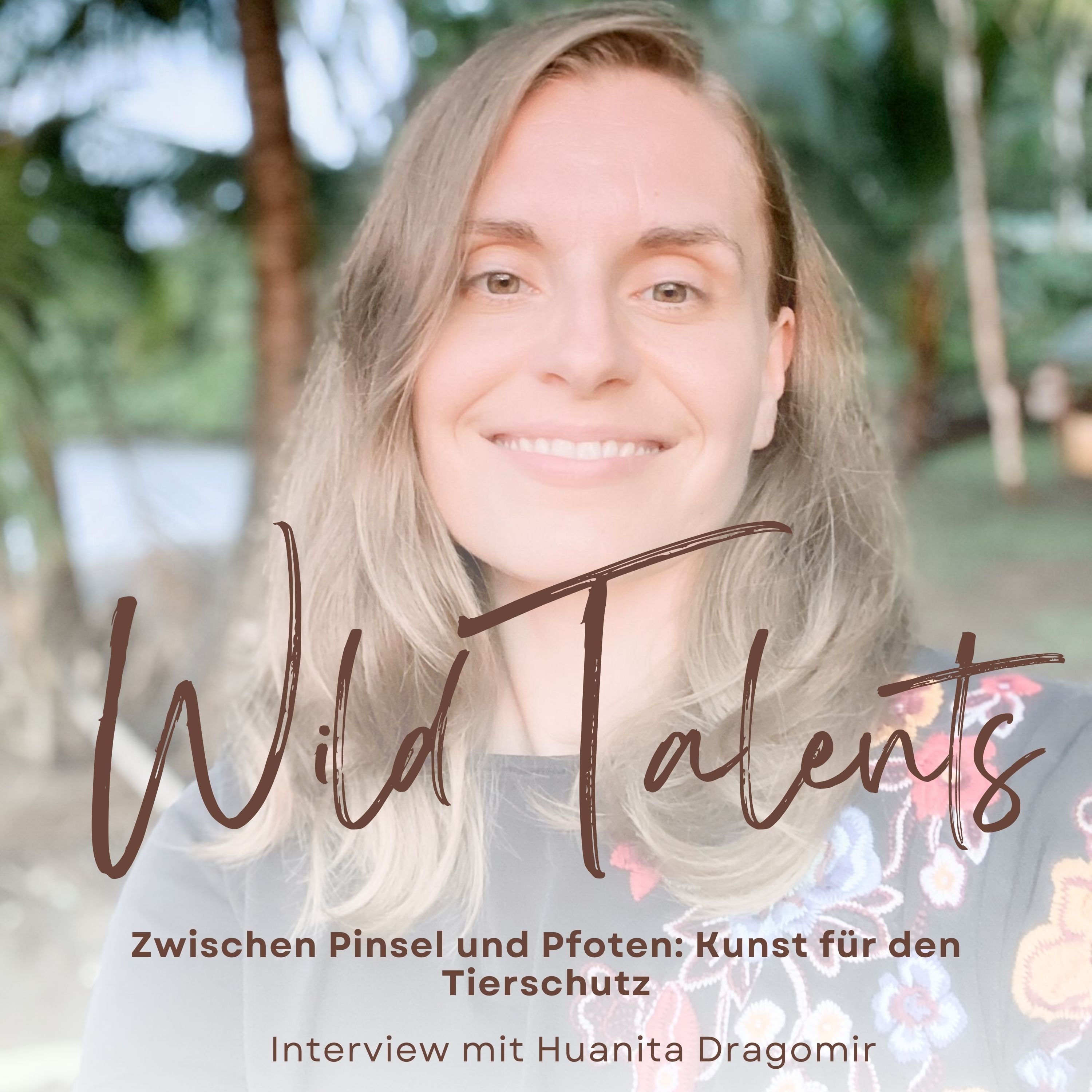 #9 Zwischen Pinsel und Pfoten: Kunst für den Tierschutz - Interview mit Huanita Dragomir