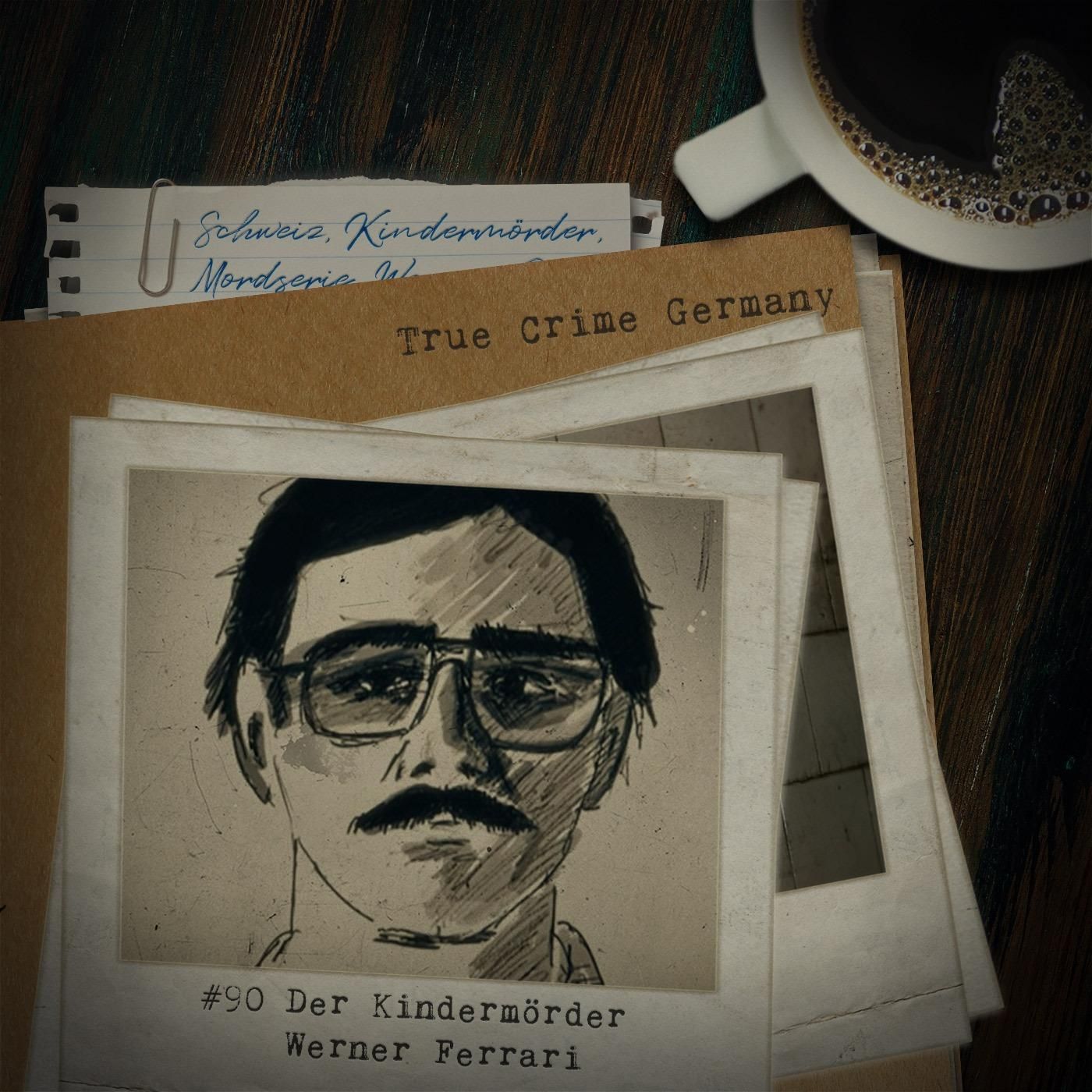#90 Der Kindermörder Werner Ferrari