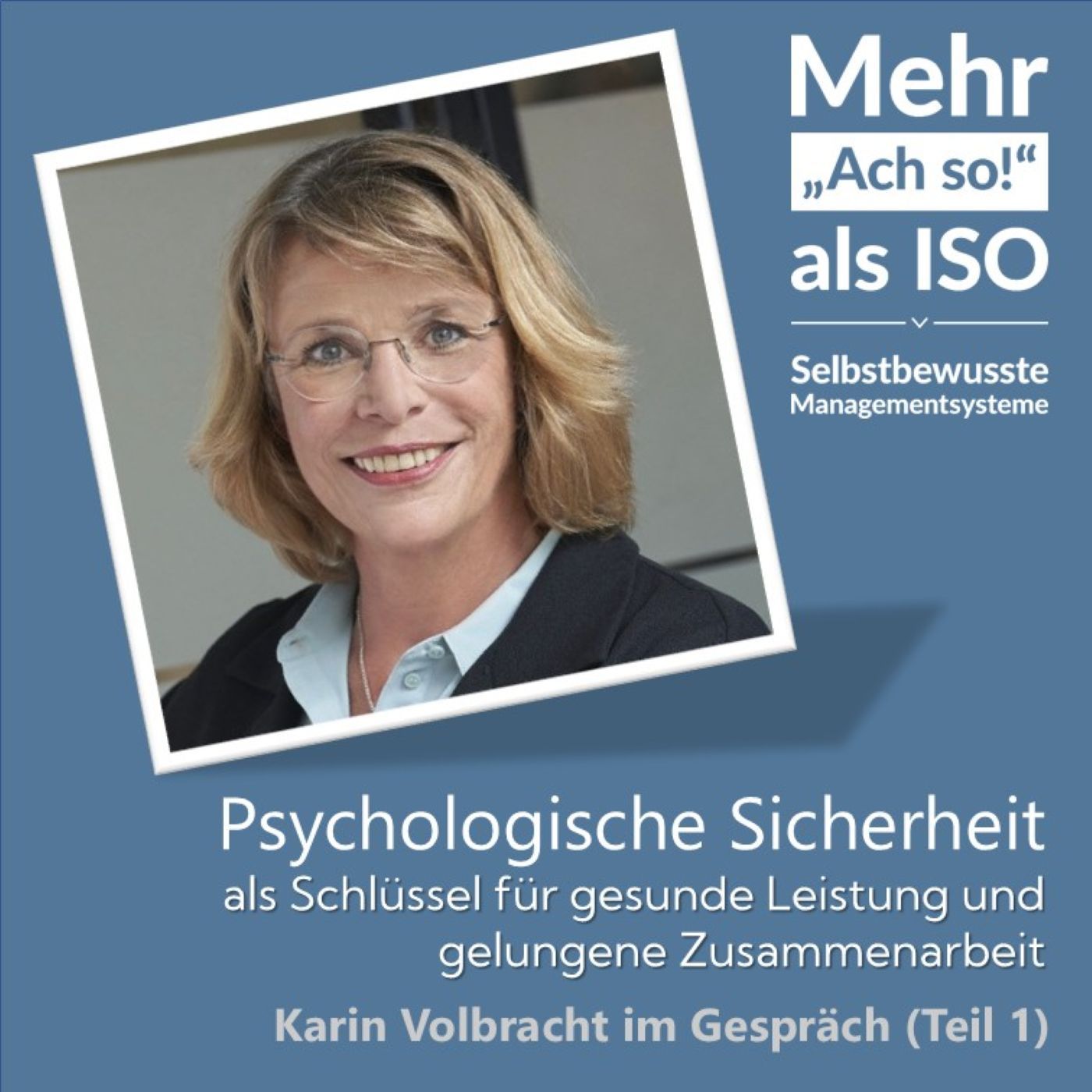 90 Psychologische Sicherheit als Schlüssel für gesunde Leistung und gelungene Zusammenarbeit mit Karin Volbracht (1)