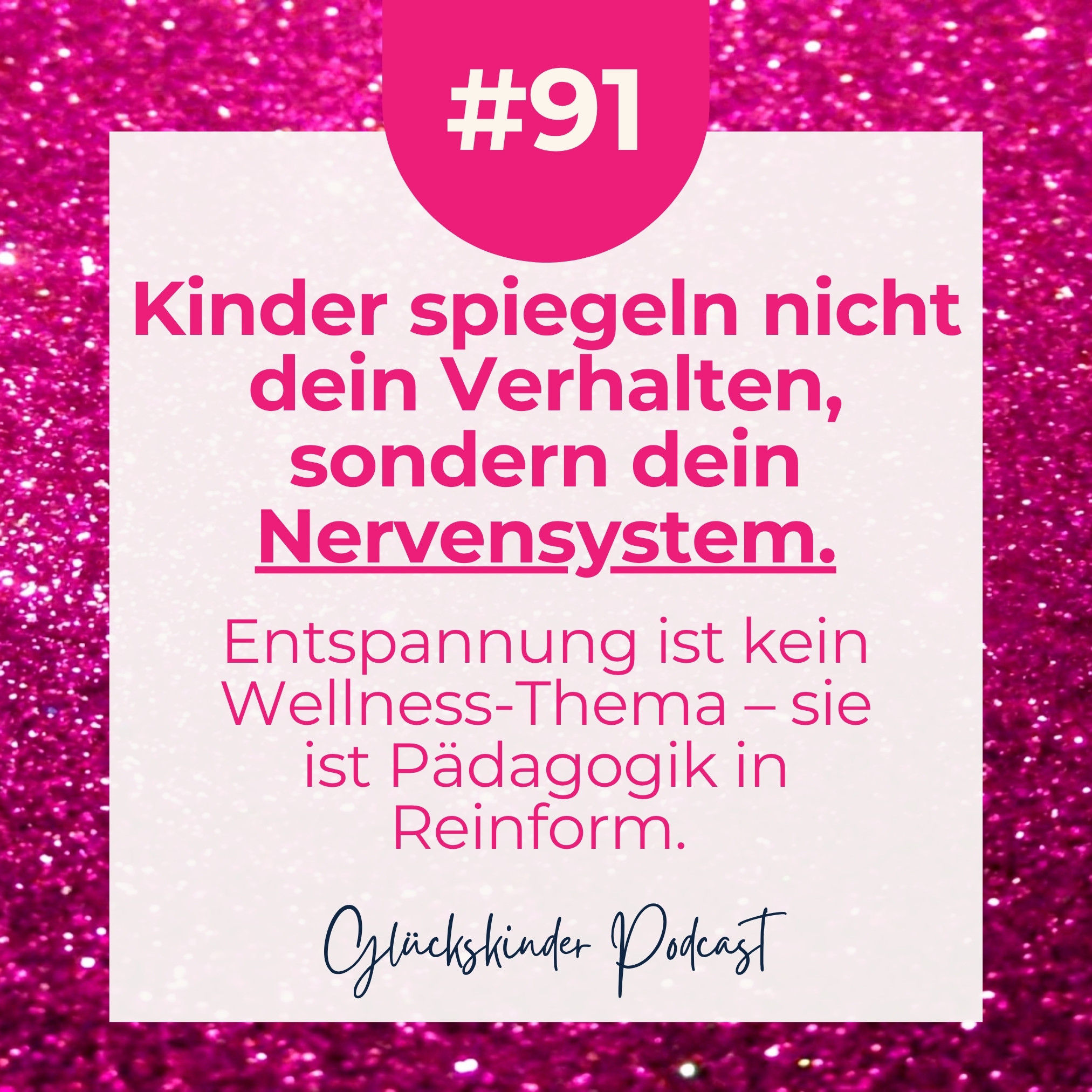 #91 Kinder spiegeln nicht dein Verhalten. Sie spiegeln dein Nervensystem.