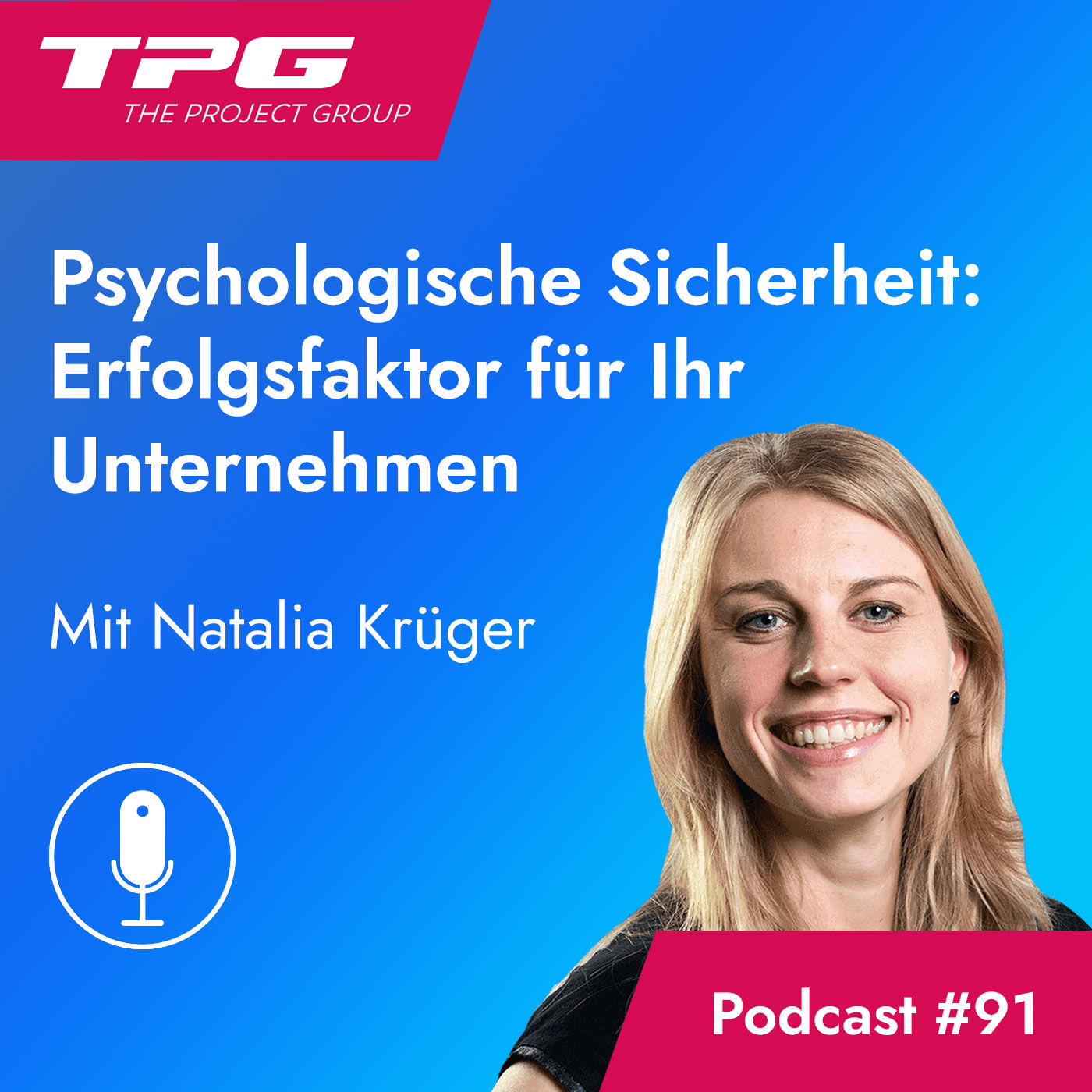 #91 Psychologische Sicherheit: Erfolgsfaktor für Ihr Unternehmen