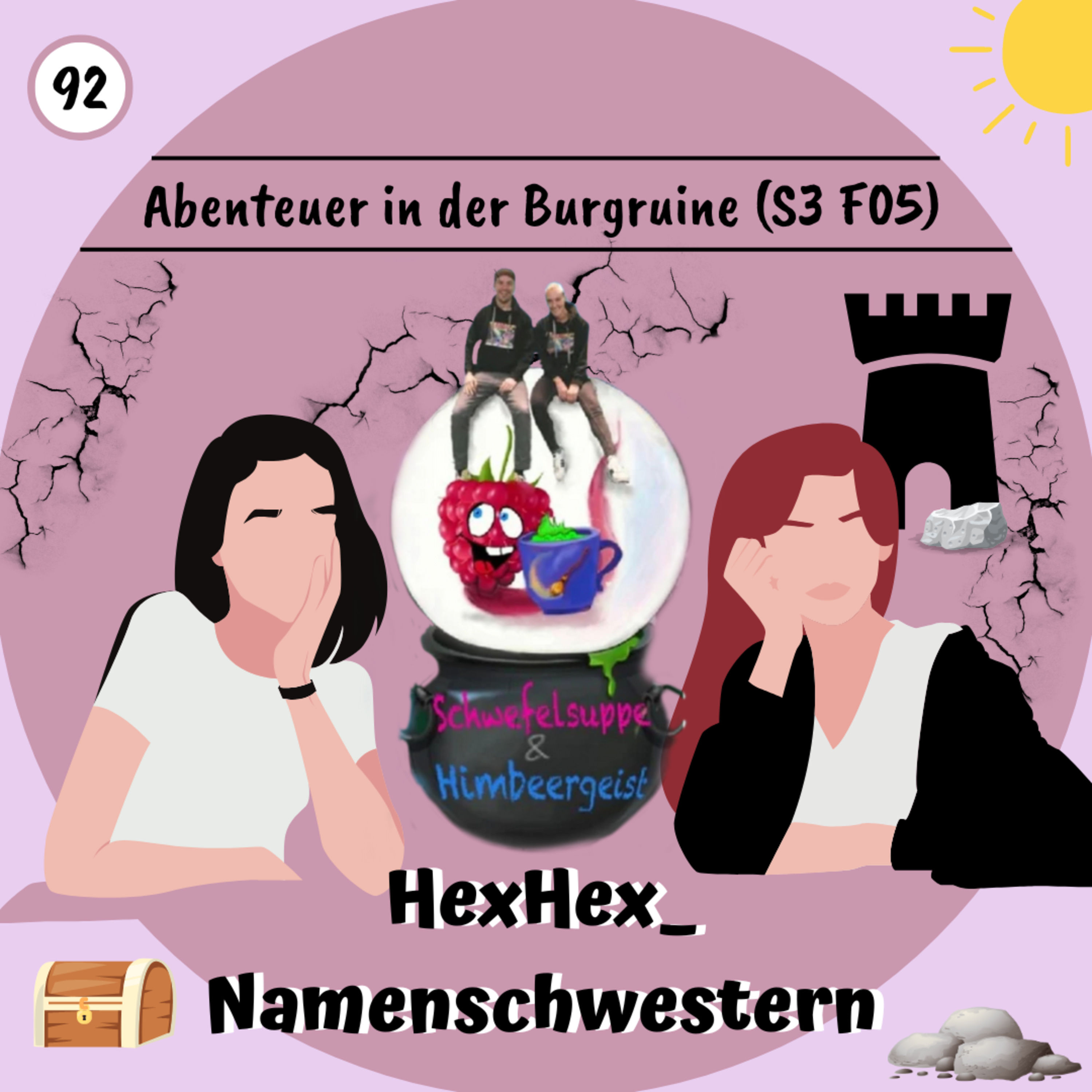 #92 - Abenteuer in der Burgruine (S3 F05) feat. Schwefelsuppe & Himbeergeist