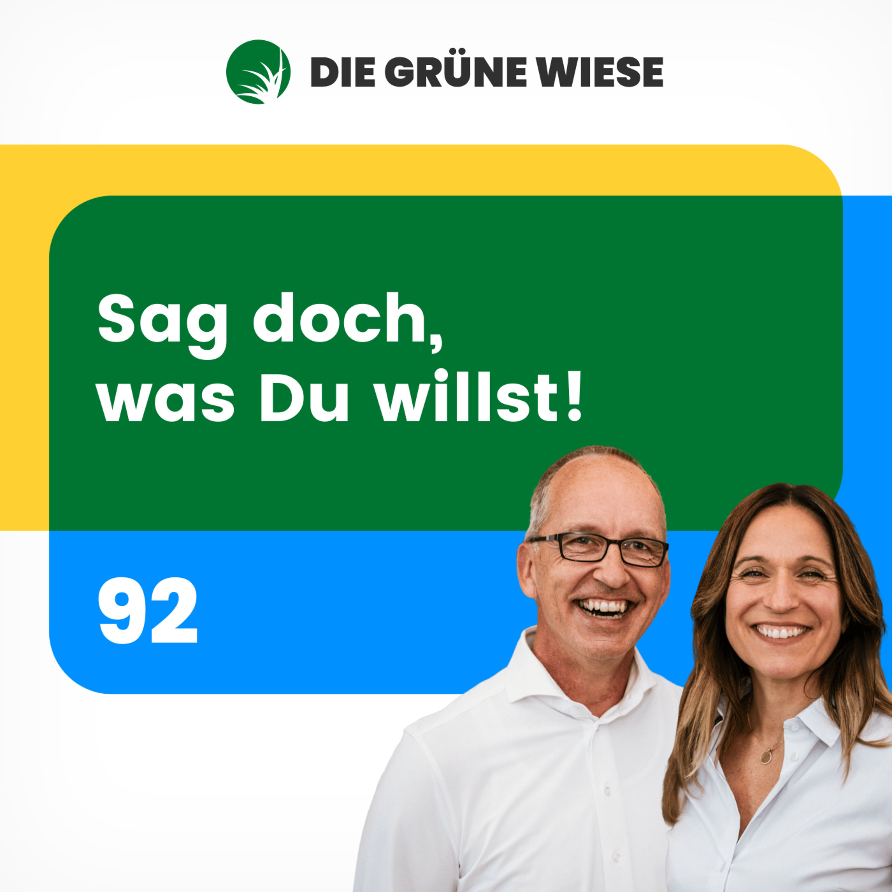 92 | Sag doch, was Du willst!