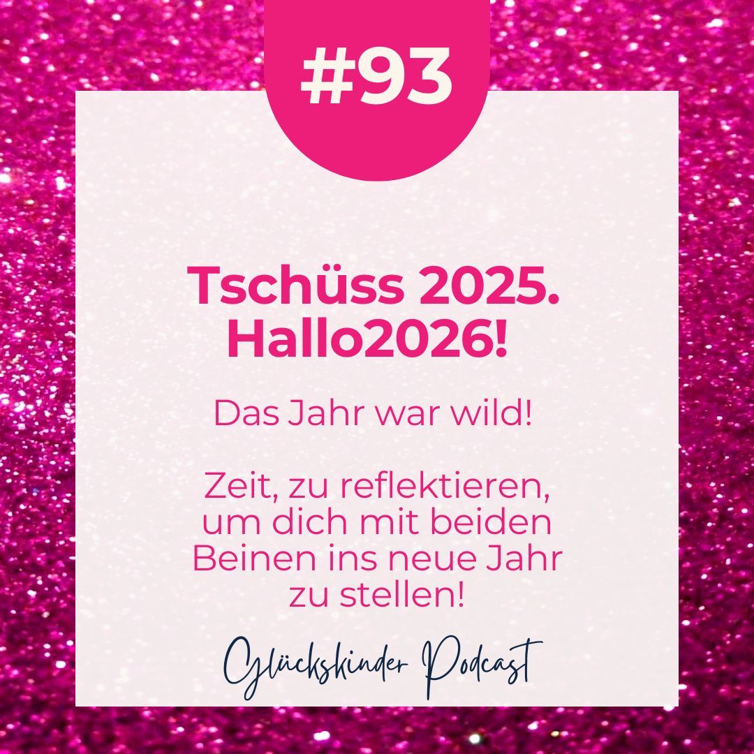 #93 Tschüss 2025. Hallo 2026!