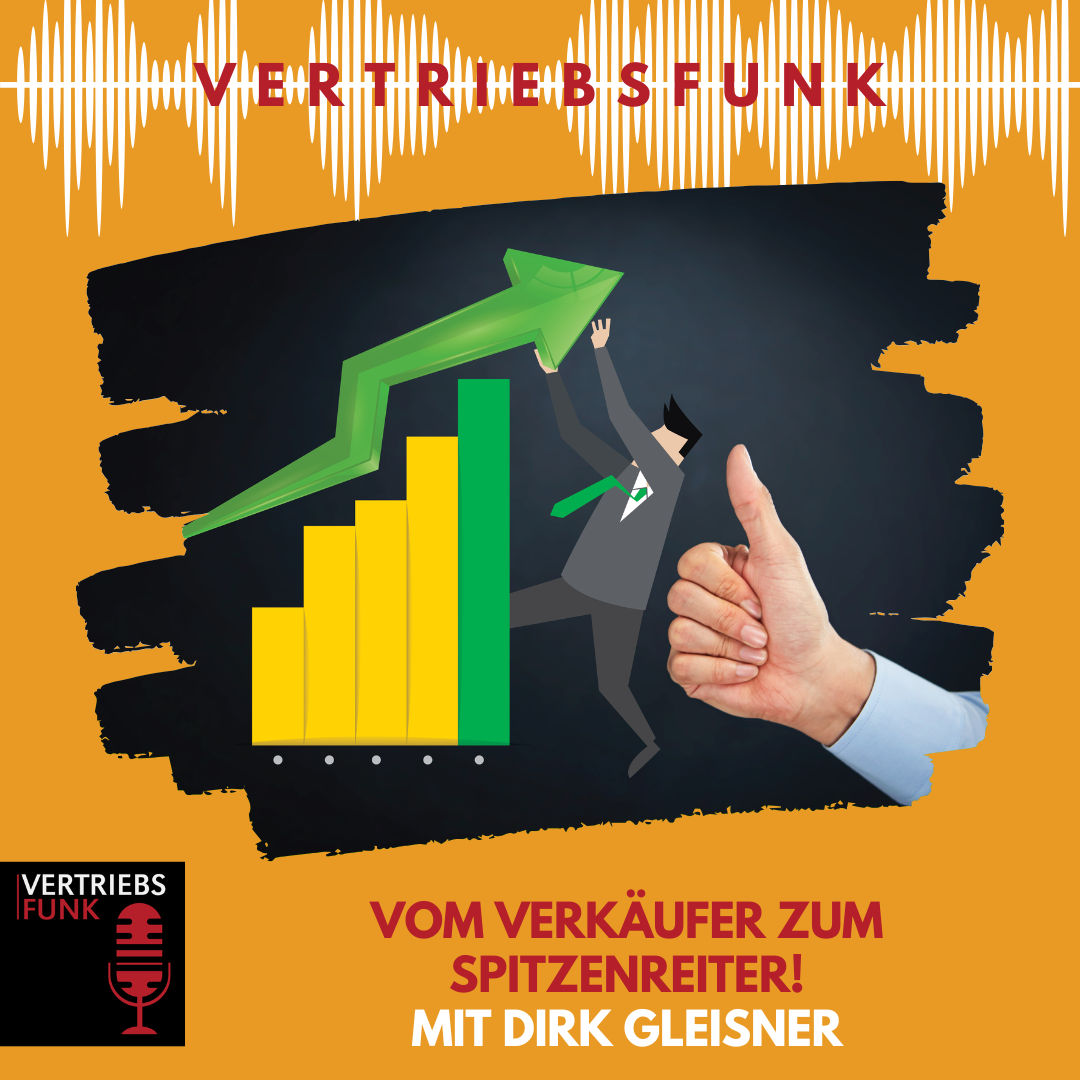 #939 - Vom Verkäufer zum Spitzenreiter! Was einen Top-Verkäufer ausmacht. Mit Dirk Gleisner