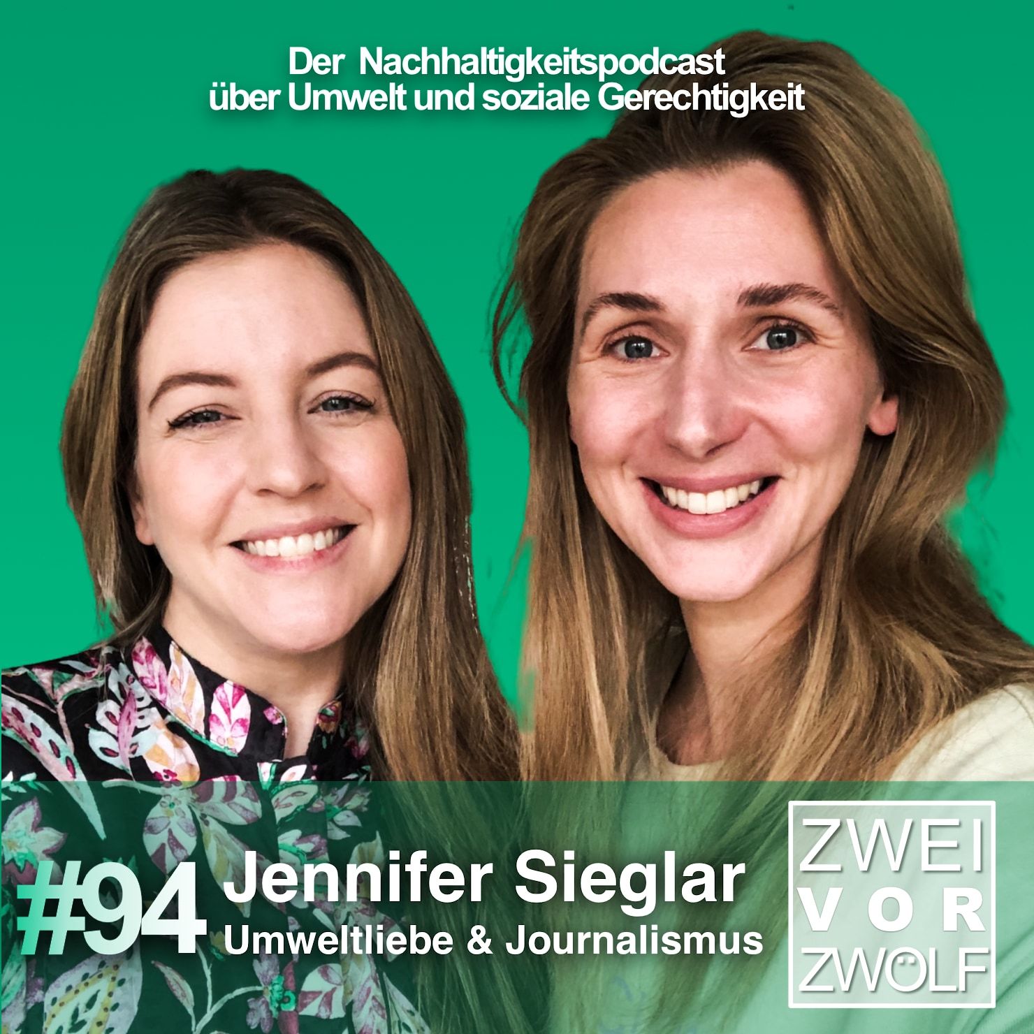 #94 Jennifer Sieglar – Umweltliebe & Journalismus