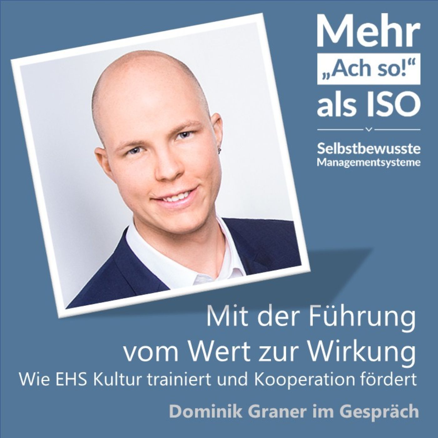 94 Mit der Führung vom Wert zur Wirkung - Wie EHS Kultur trainiert und Kooperation fördert - Dominik Graner Neue Episode