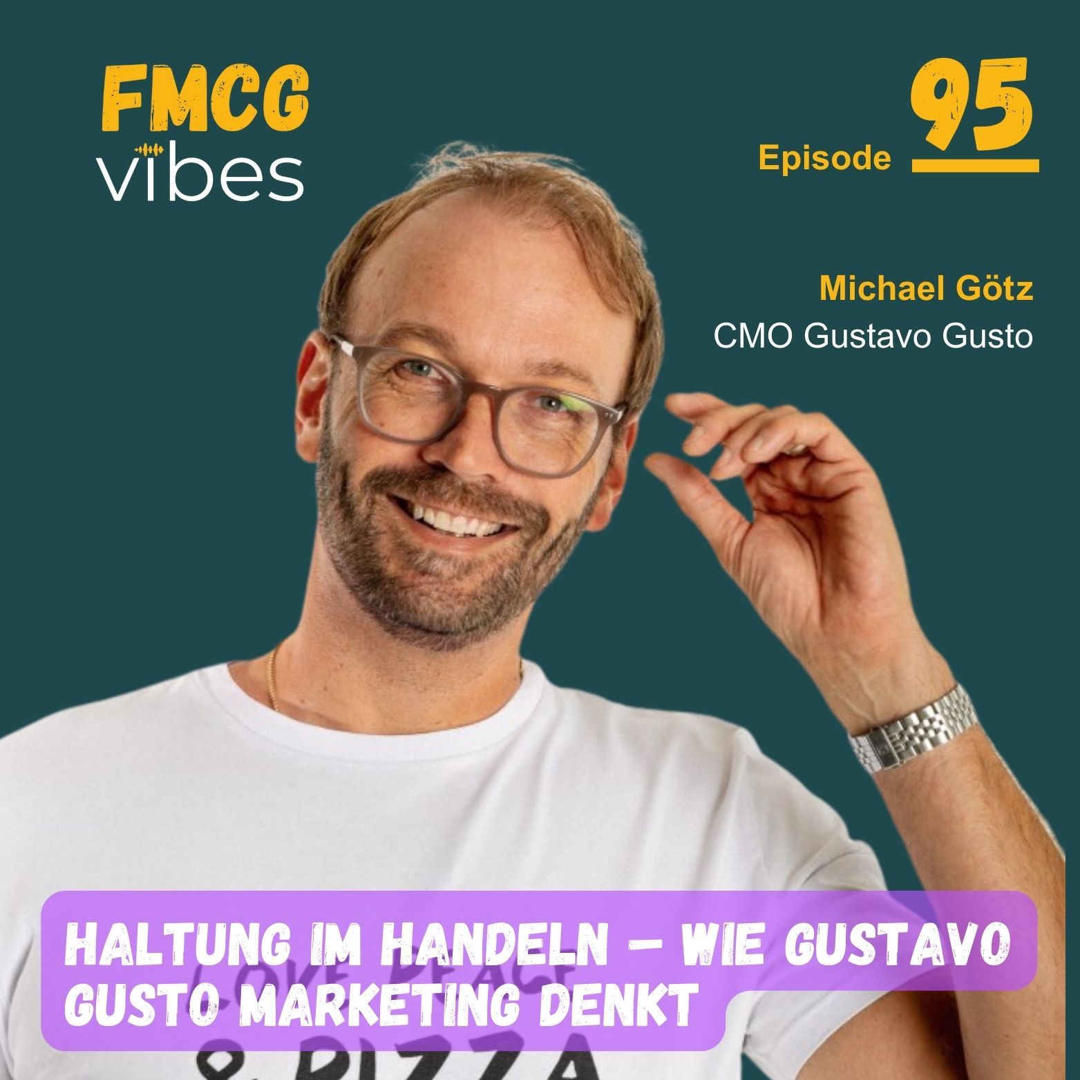 95: Haltung im Handeln – wie Gustavo Gusto Marketing denkt