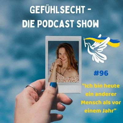 ich bin heute ein anderer Mensch als vor einem Jahr - Episode 96