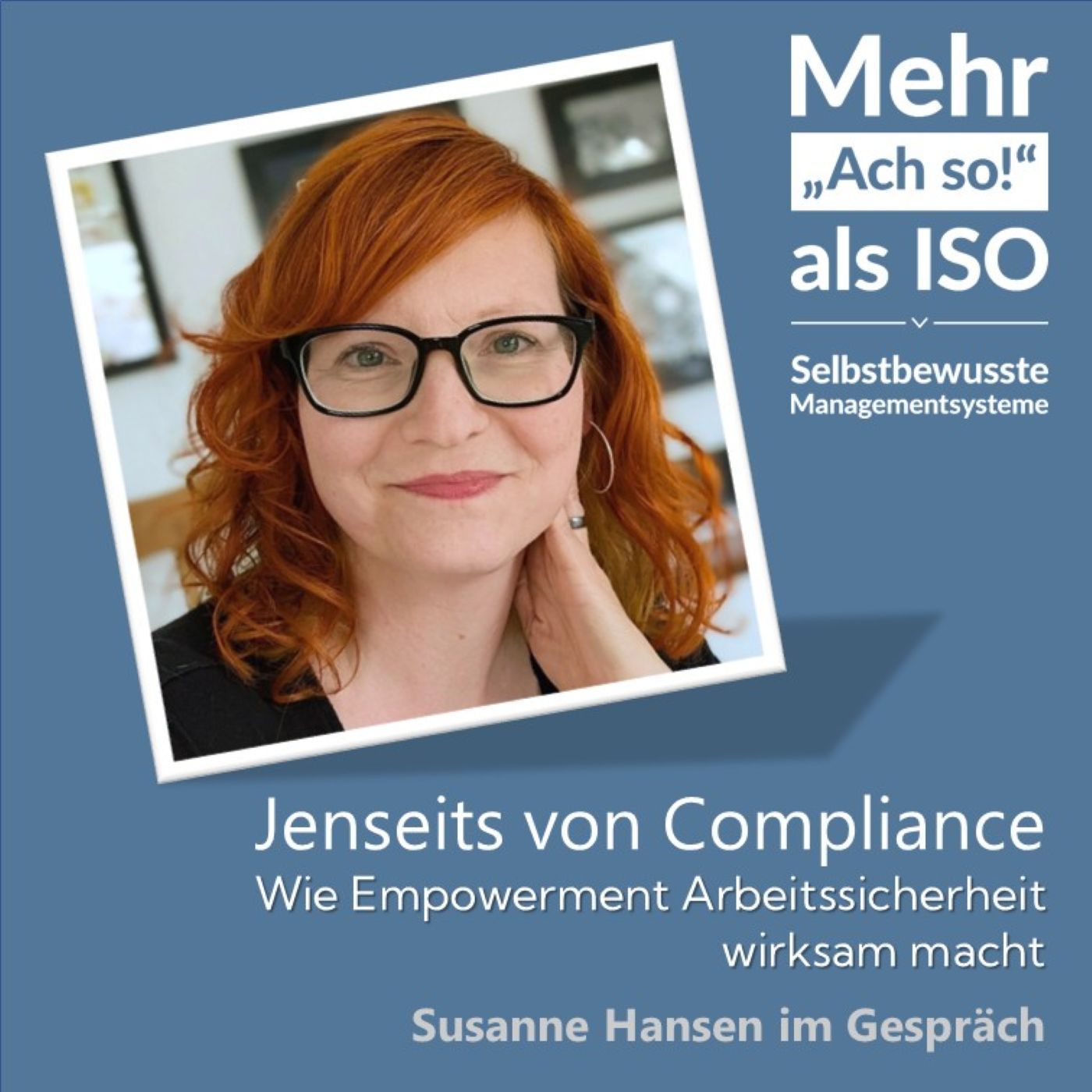 96 Jenseits von Compliance – Wie Empowerment Arbeitssicherheit wirksam macht – Susanne Hansen im Gespräch