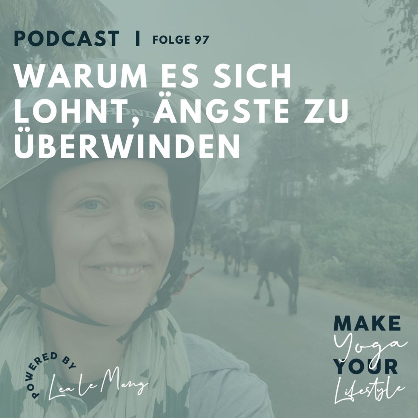 97 - Warum es sich lohnt, Ängste zu überwinden