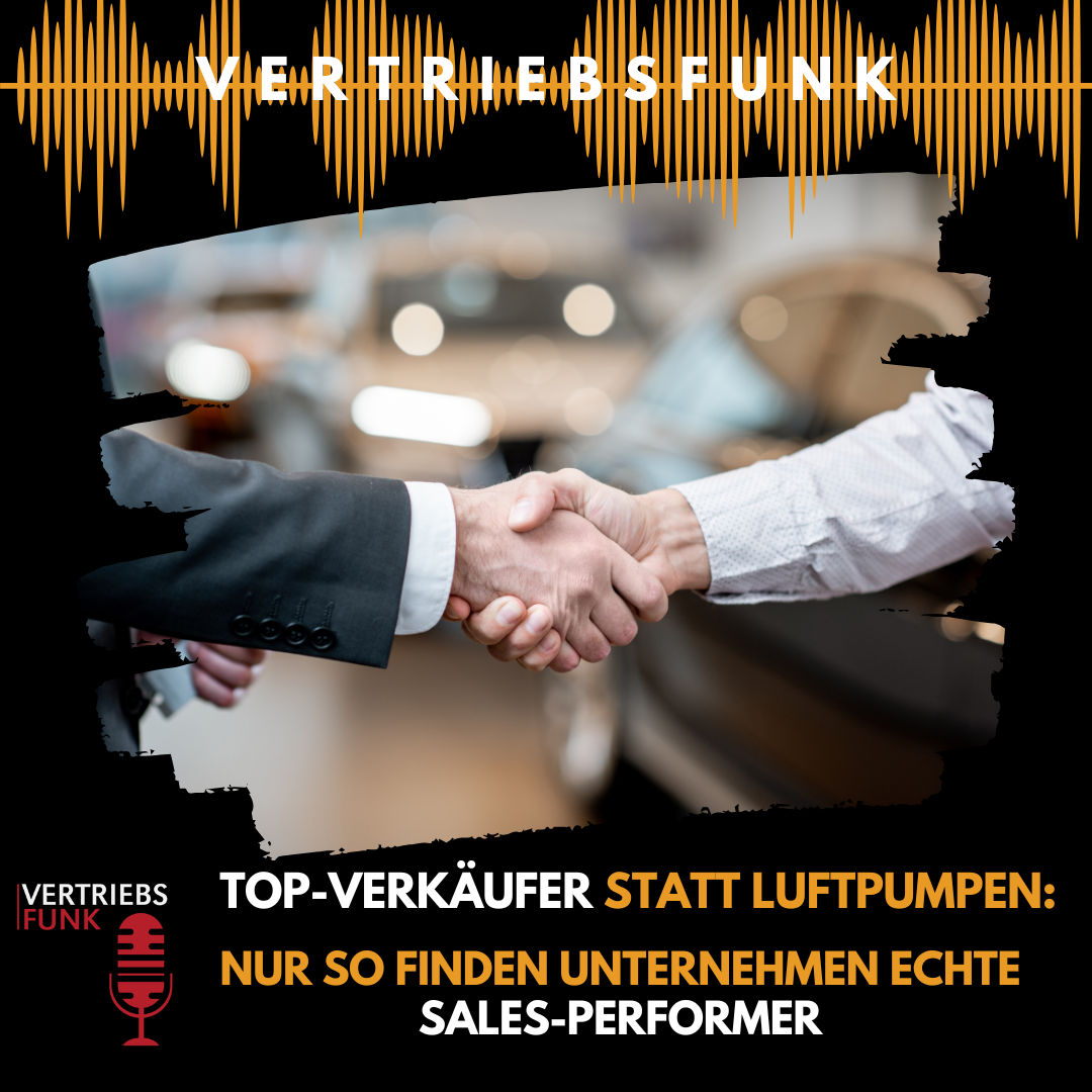 #975 - Top-Verkäufer statt Luftpumpen: Nur so finden Unternehmen echte Sales-Performer