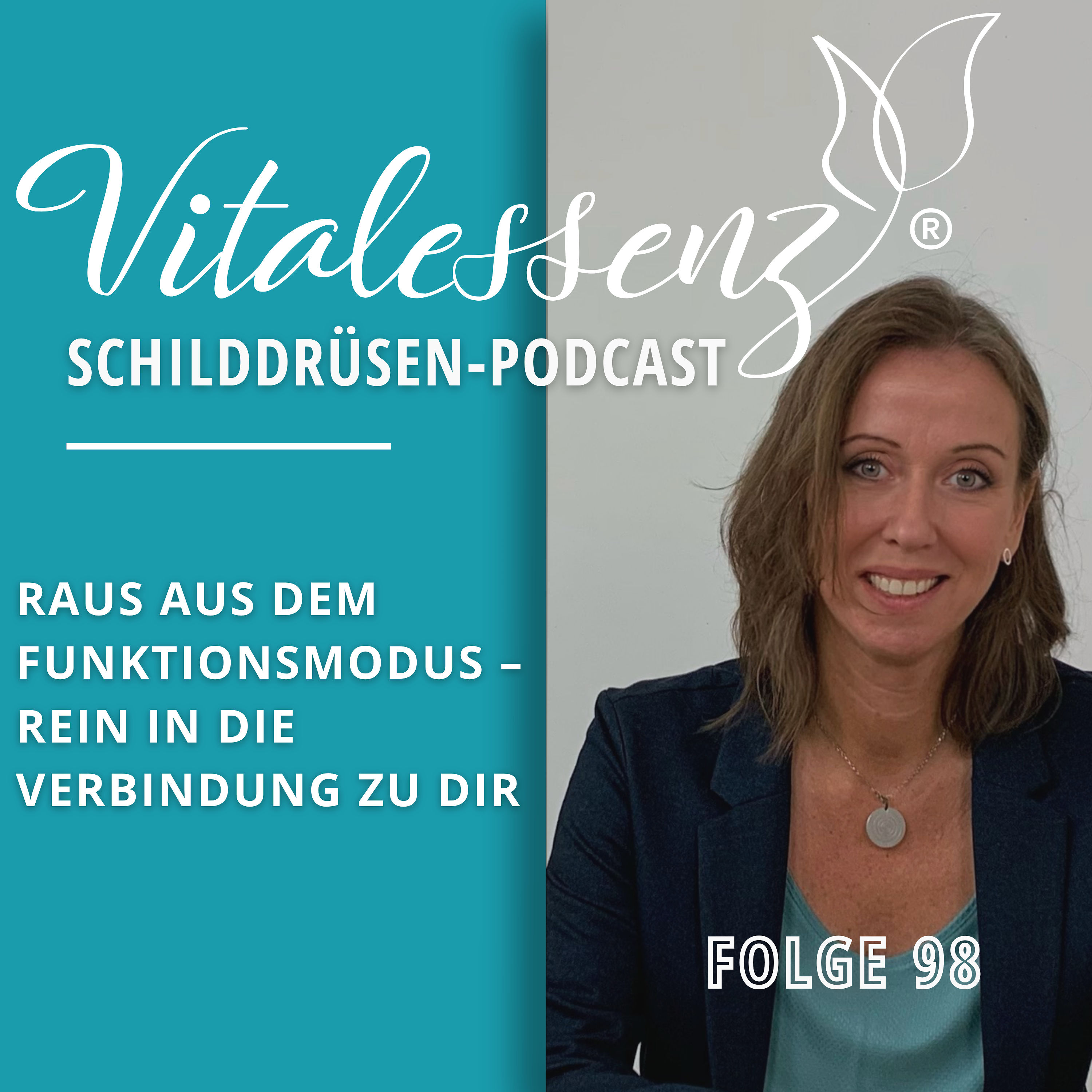 #98 Raus aus dem Funktionsmodus – rein in die Verbindung zu dir