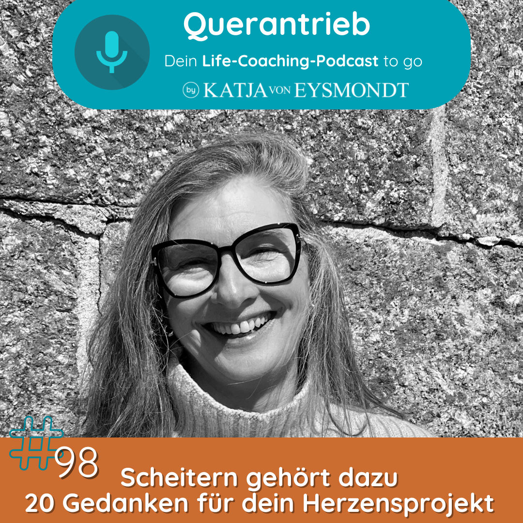 #98 Scheitern gehört dazu – 20 Gedanken für dein Herzensprojekt