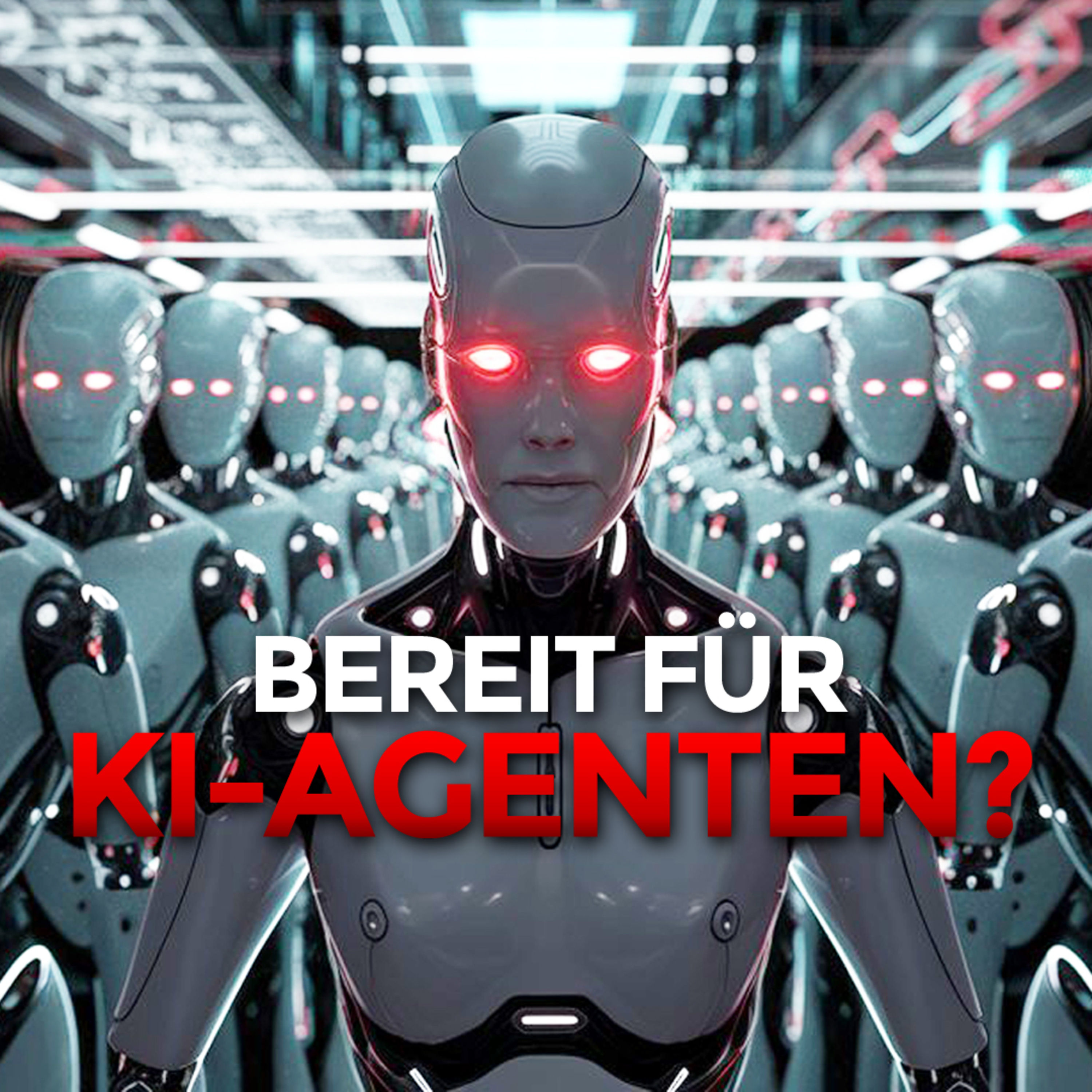 #98 Warum KI-Agenten bald in deinem Leben eine Rolle spielen werden