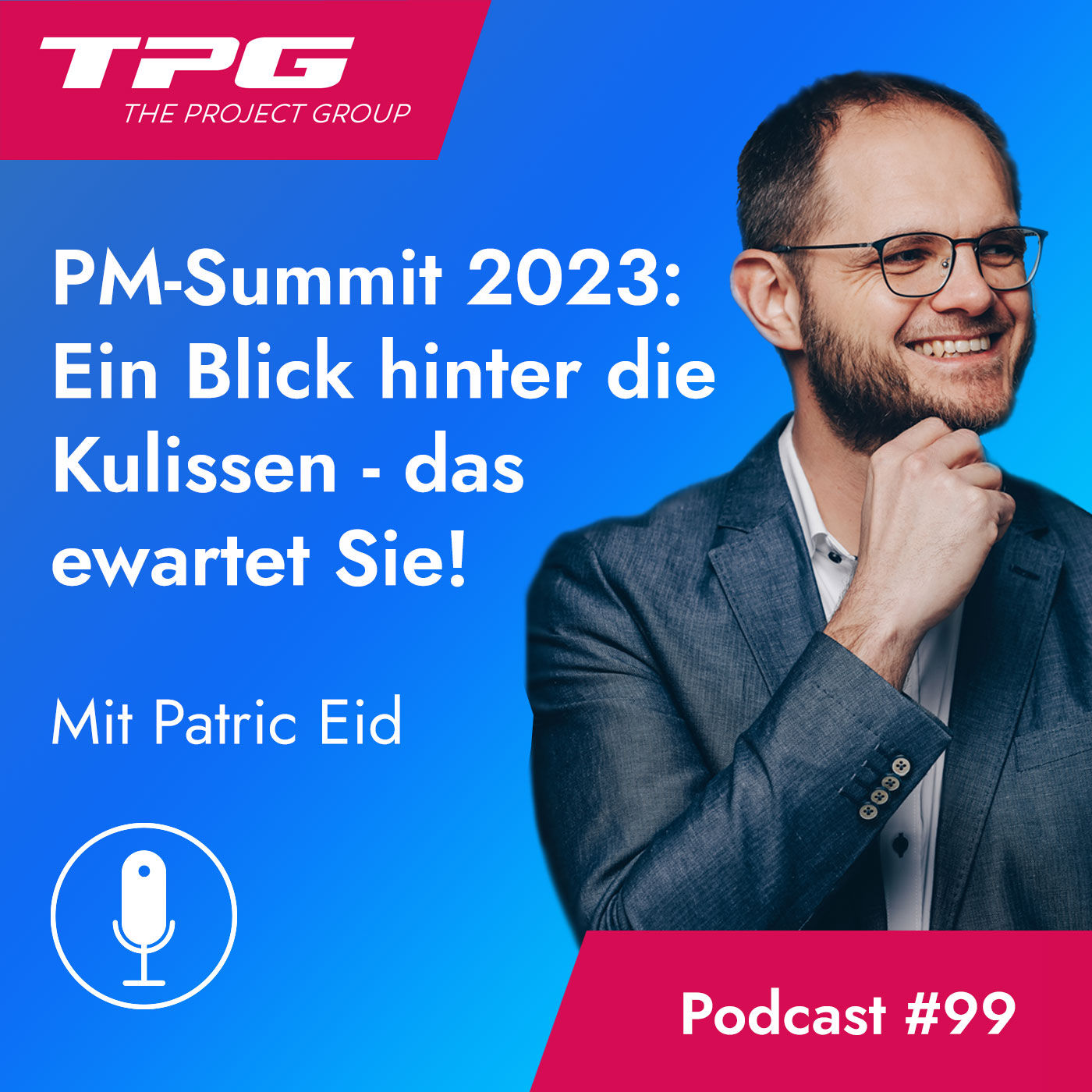 #99 PM-Summit 2023 – Ein Blick hinter die Kulissen: das erwartet Sie!