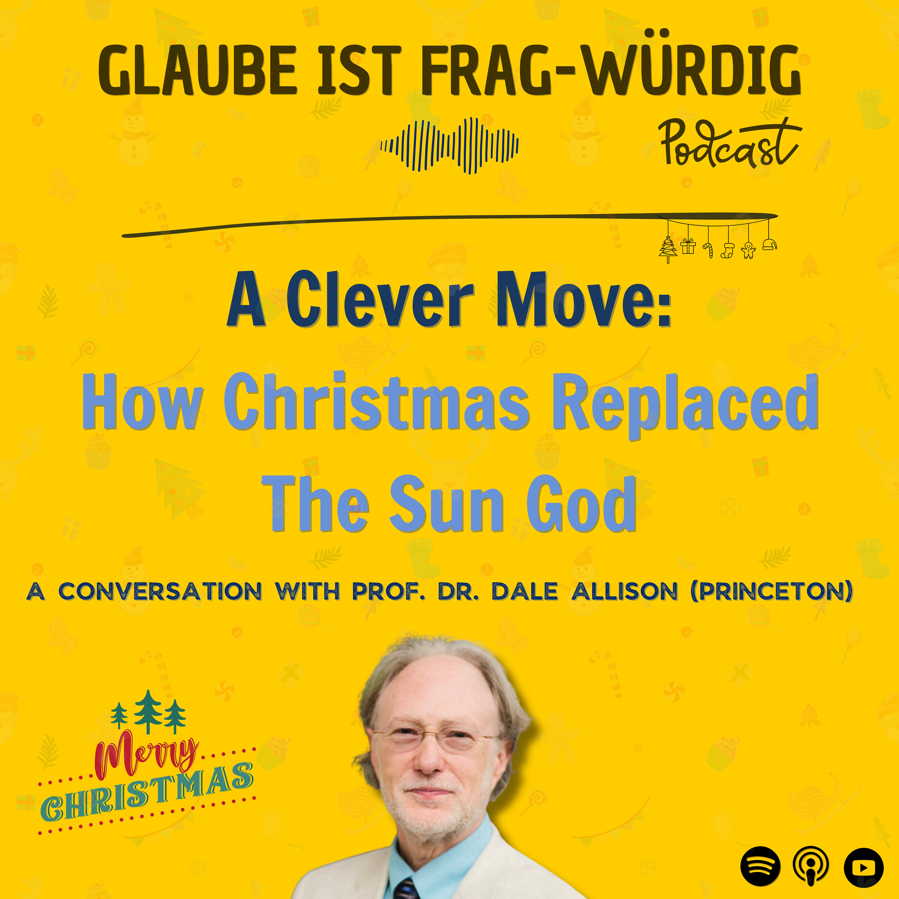 A Clever Move: How Christmas Replaced The Sun God - A Conversation With Prof. Dr. Dale C. Allison (Princeton University)