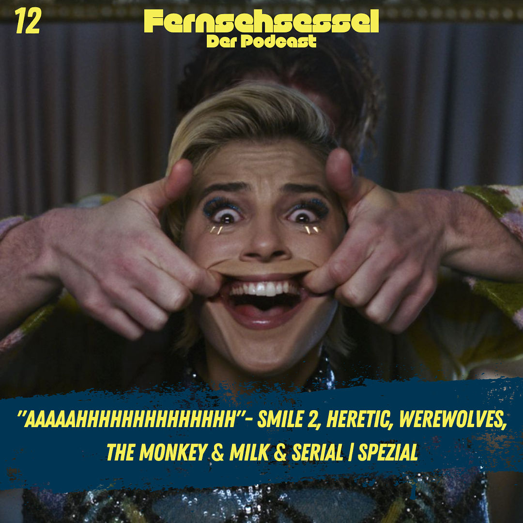 "AAAAAHHHHHHHHHHHHHH" #12 - Smile 2, Heretic, Werewolves, The Monkey & Milk & Serial | SPEZIAL