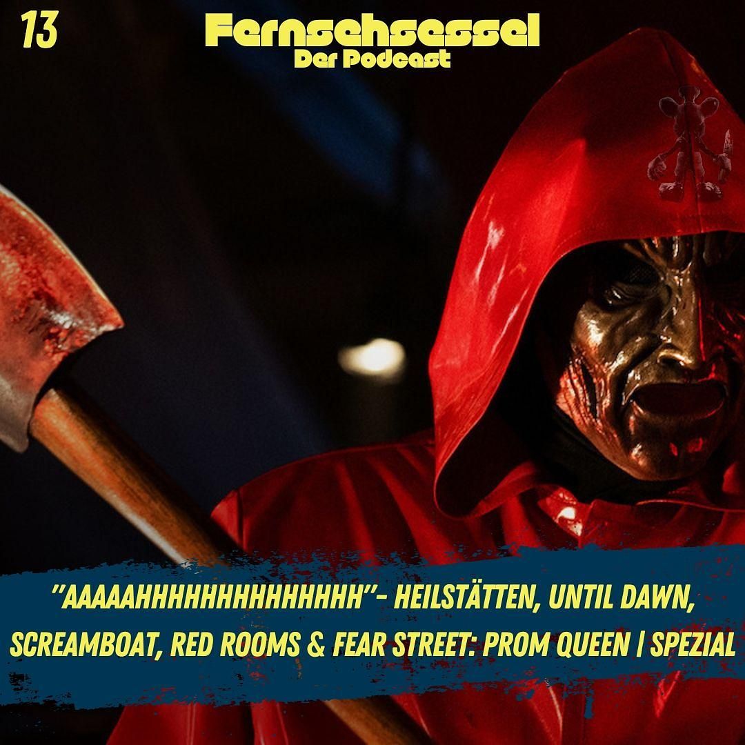 "AAAAAHHHHHHHHHHHHHH" #13 - Heilstätten, Until Dawn, Screamboat, Red Rooms & Fear Street: Prom Queen | SPEZIAL