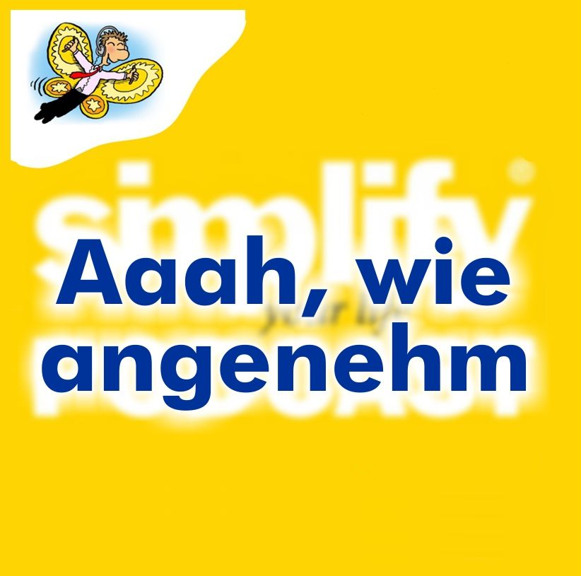 Aaah, wie angenehm