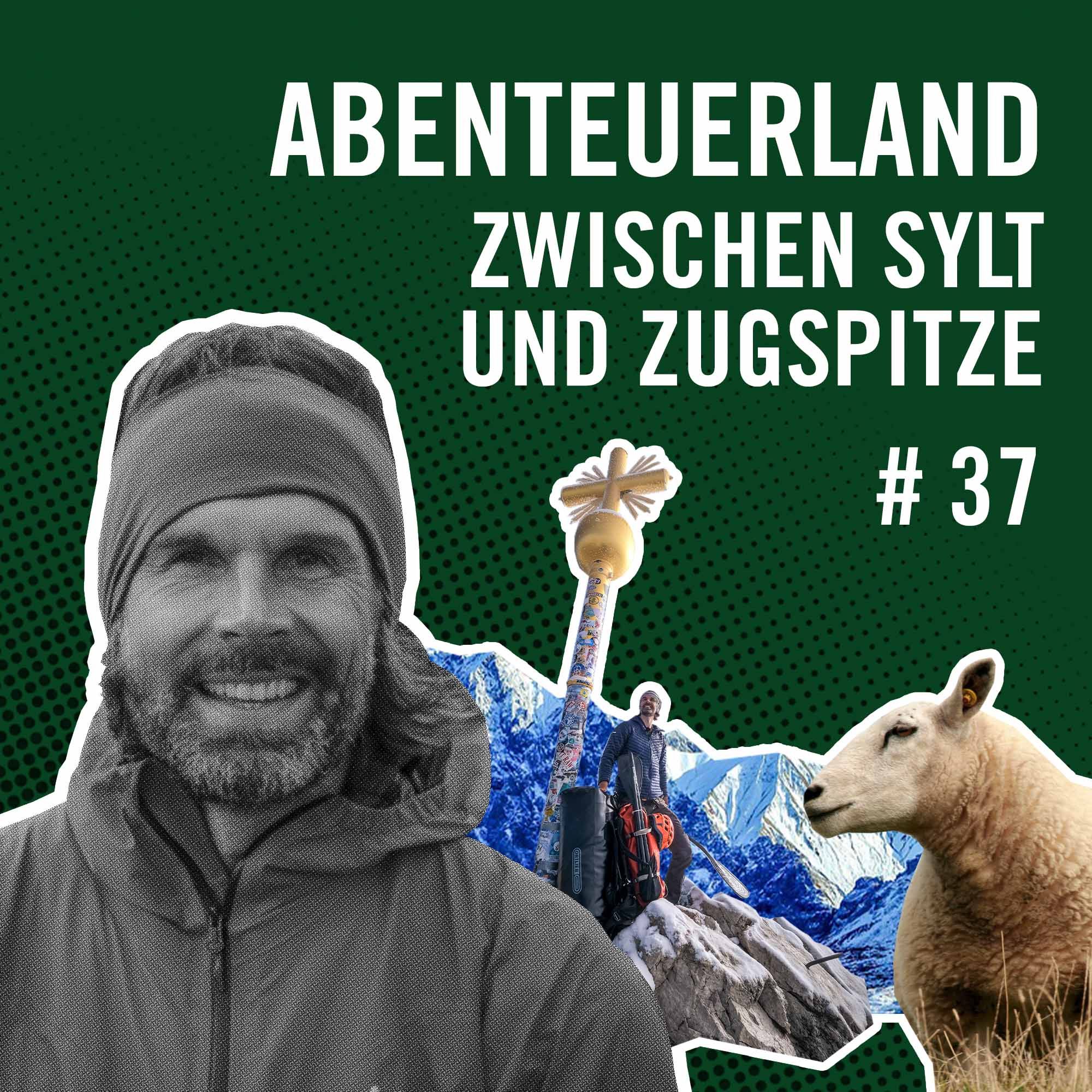 Abenteuerland: Zwischen Sylt und Zugspitze mit Christo Förster #37
