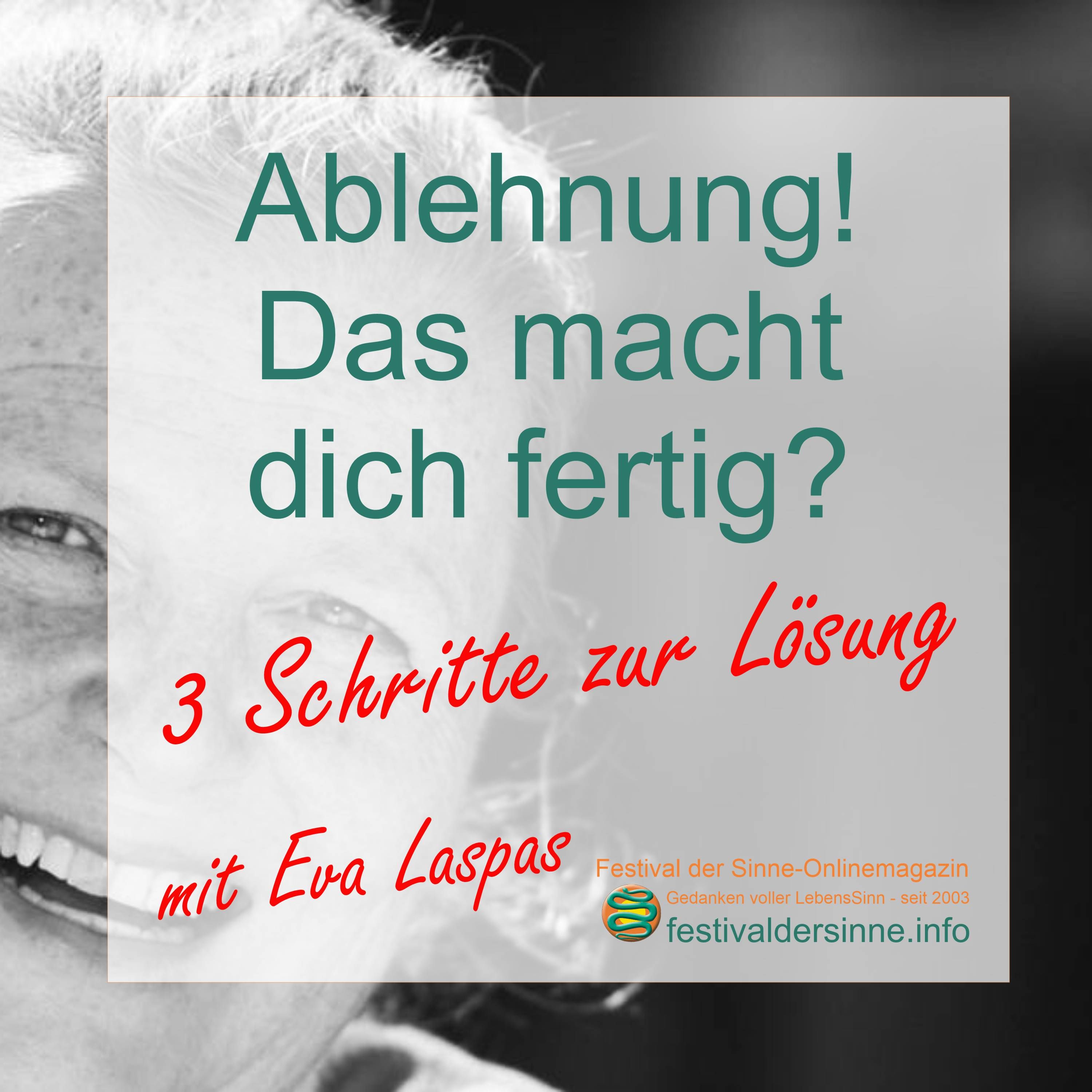 Ablehnung - das macht dich fertig? 3 Schritte, wie du damit umgehen kannst. Erfahrung von Eva Laspas
